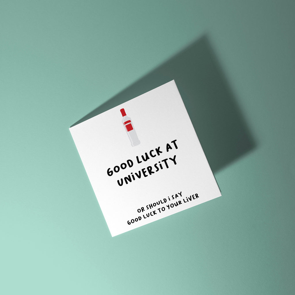 Good Luck To Your Liver - Good Luck At University Card