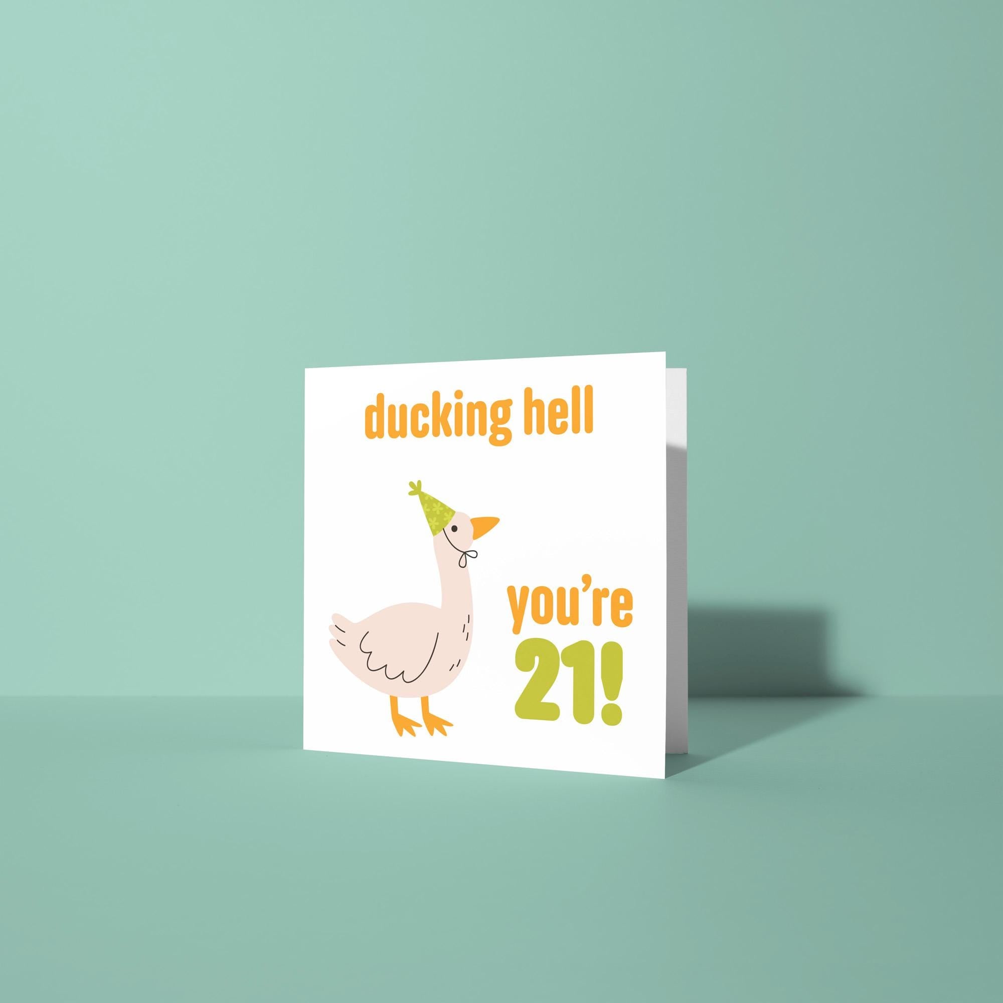 Ducking Hell You're 21! - 21st Birthday Card