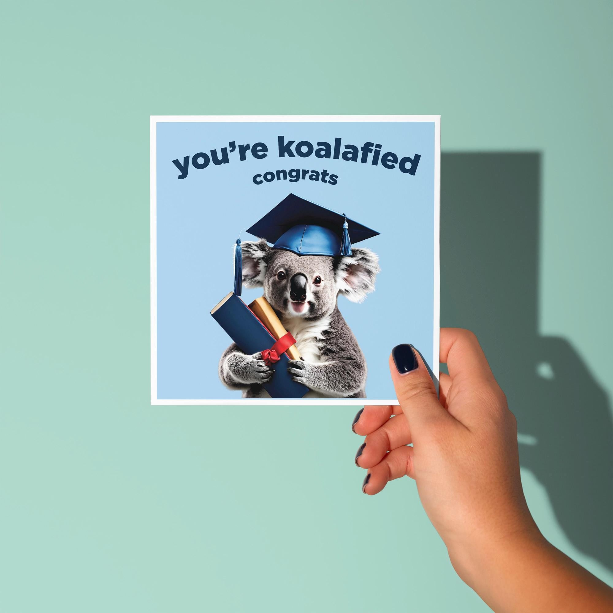 You're Koalafied - Graduation Congratulations Card