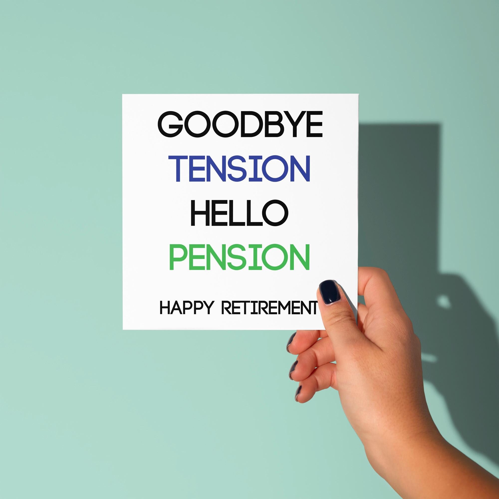 Goodbye Tension Hello Pension - Retirement Card