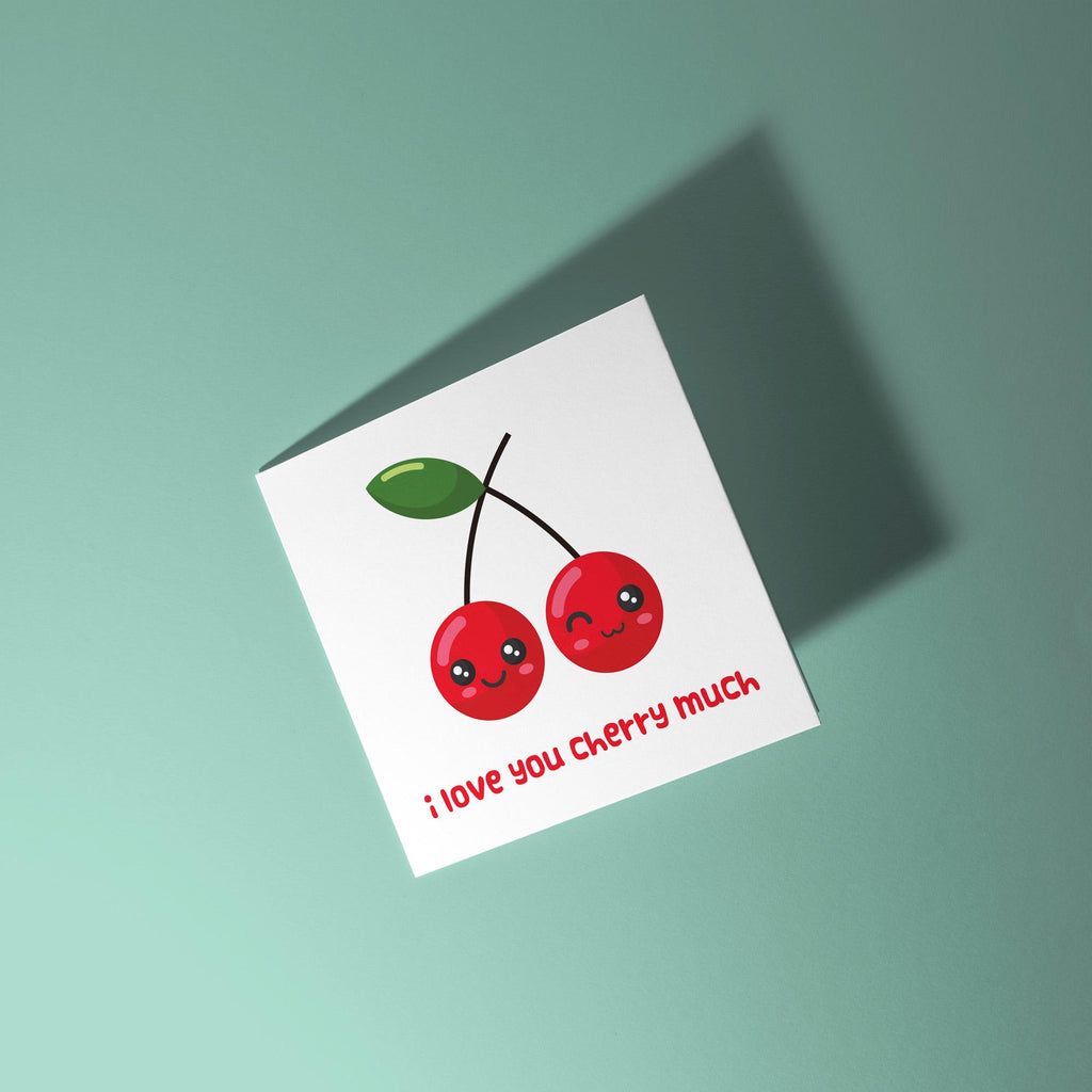 I Love You Cherry Much - Anniversary & Valentine's Day Card