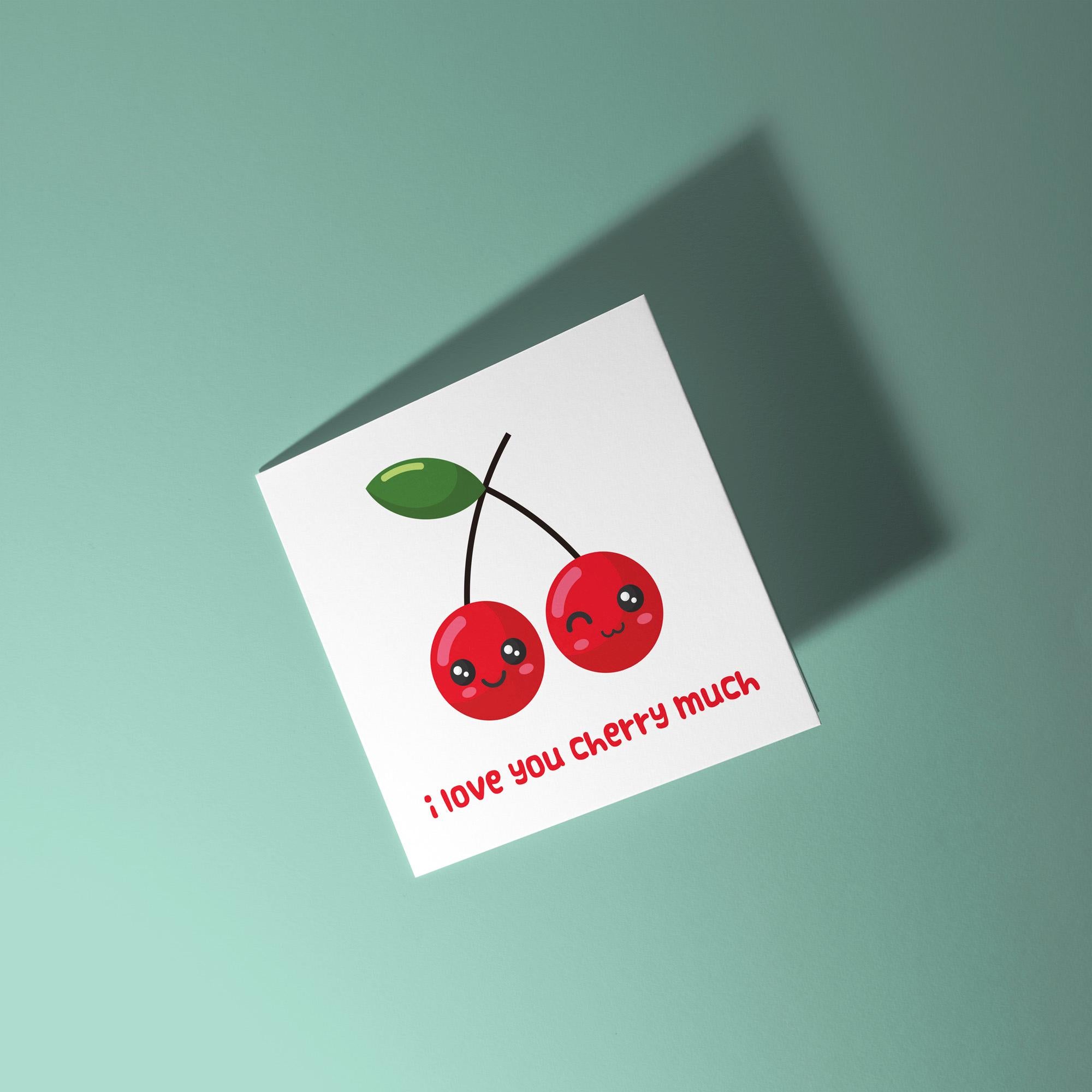 I Love You Cherry Much - Anniversary & Valentine's Day Card