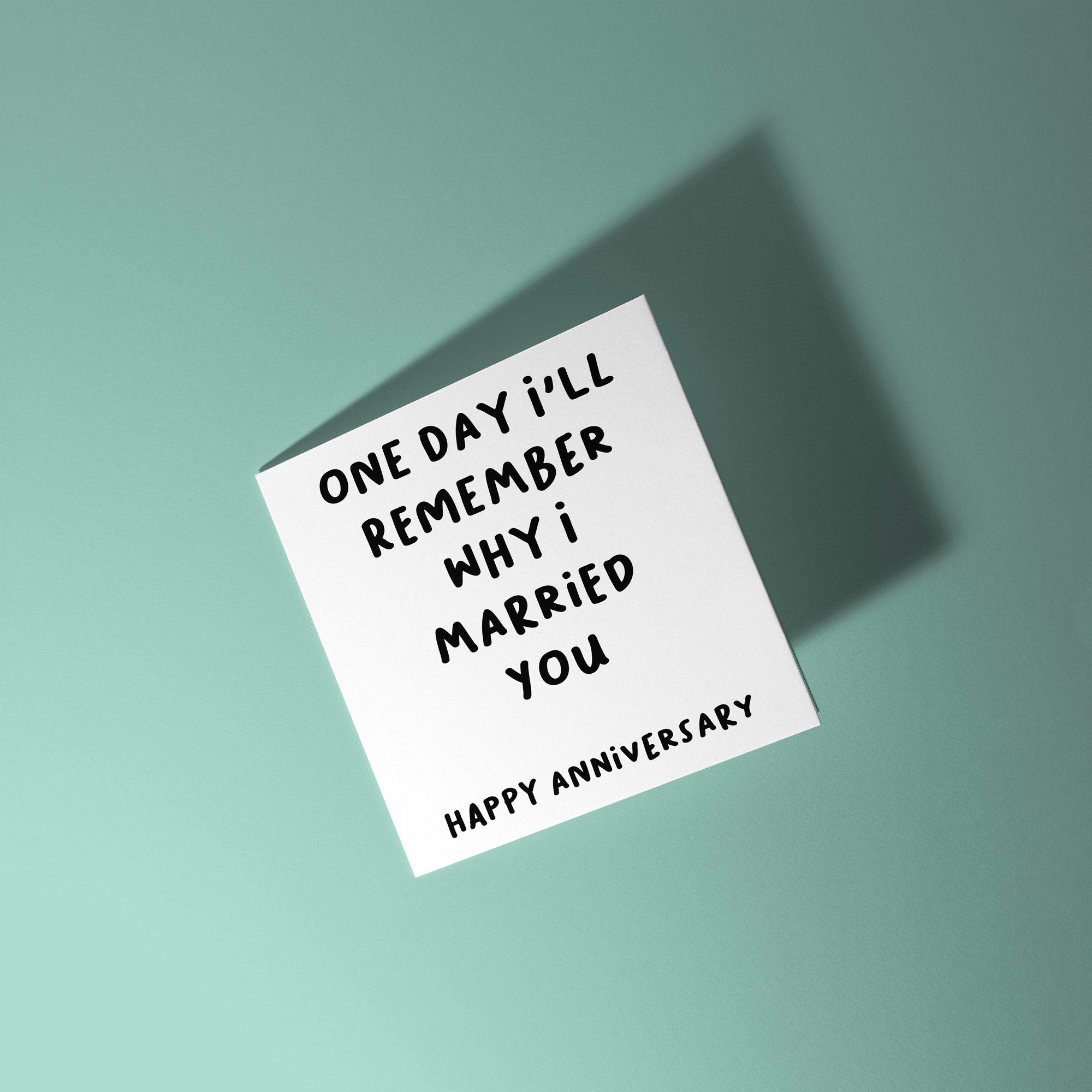 One Day I'll Remember Why I Married You - Anniversary Card