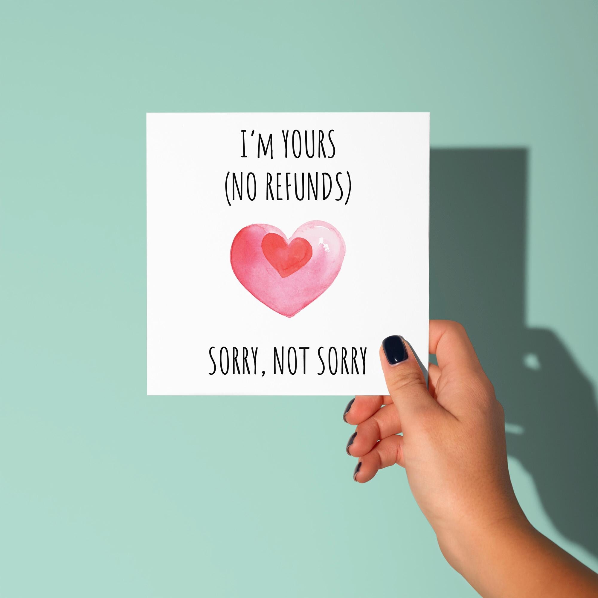 I'm Yours No Refunds - Anniversary & Valentine's Day Card