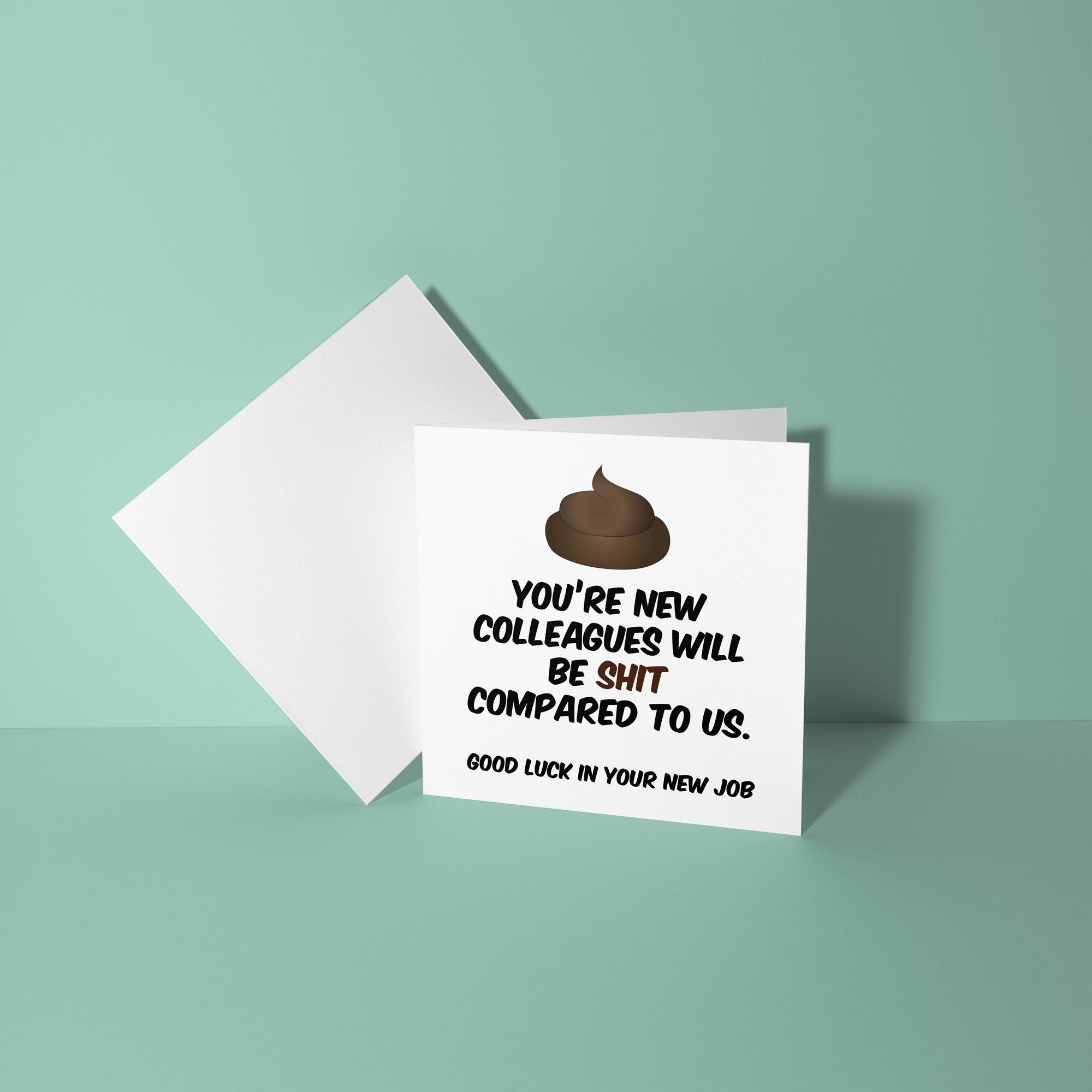 You're New Colleagues Will Be Shit  - Good Luck Leaving Card