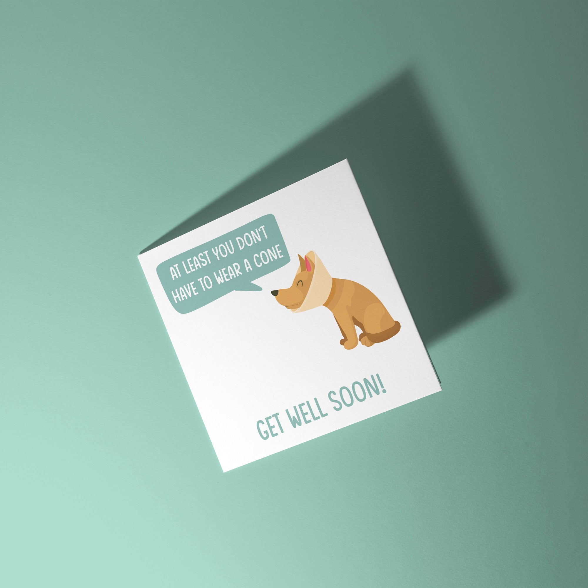 At Least You Don't Have To Wear A Cone - Get Well Soon Card
