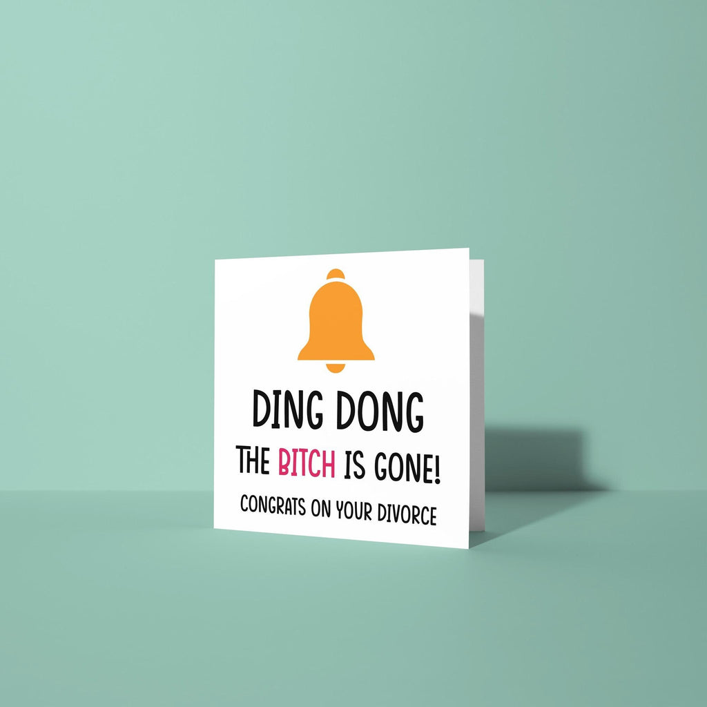 Ding Dong The Bitch Is Gone - Divorce Congratulations Card