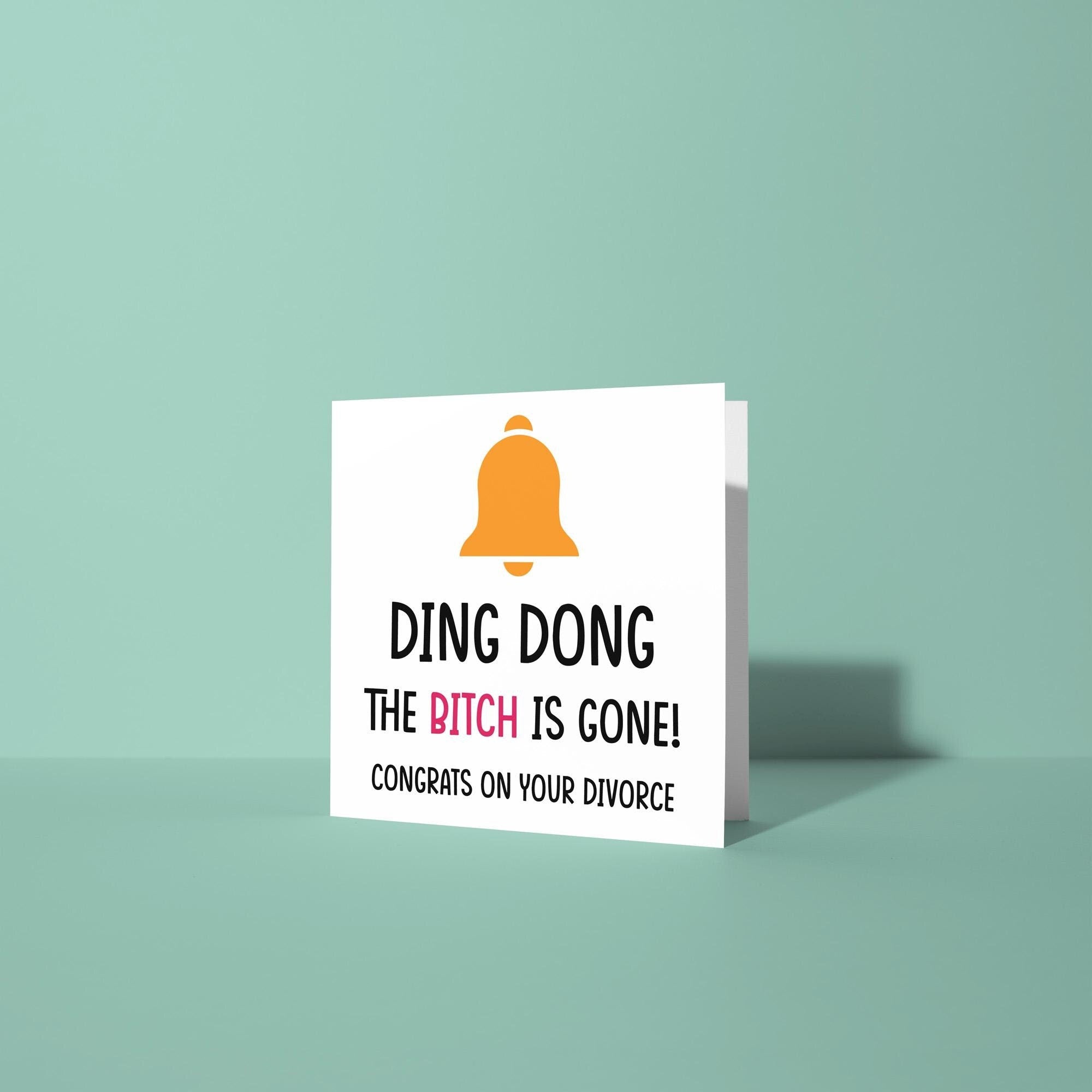 Ding Dong The Bitch Is Gone - Divorce Congratulations Card