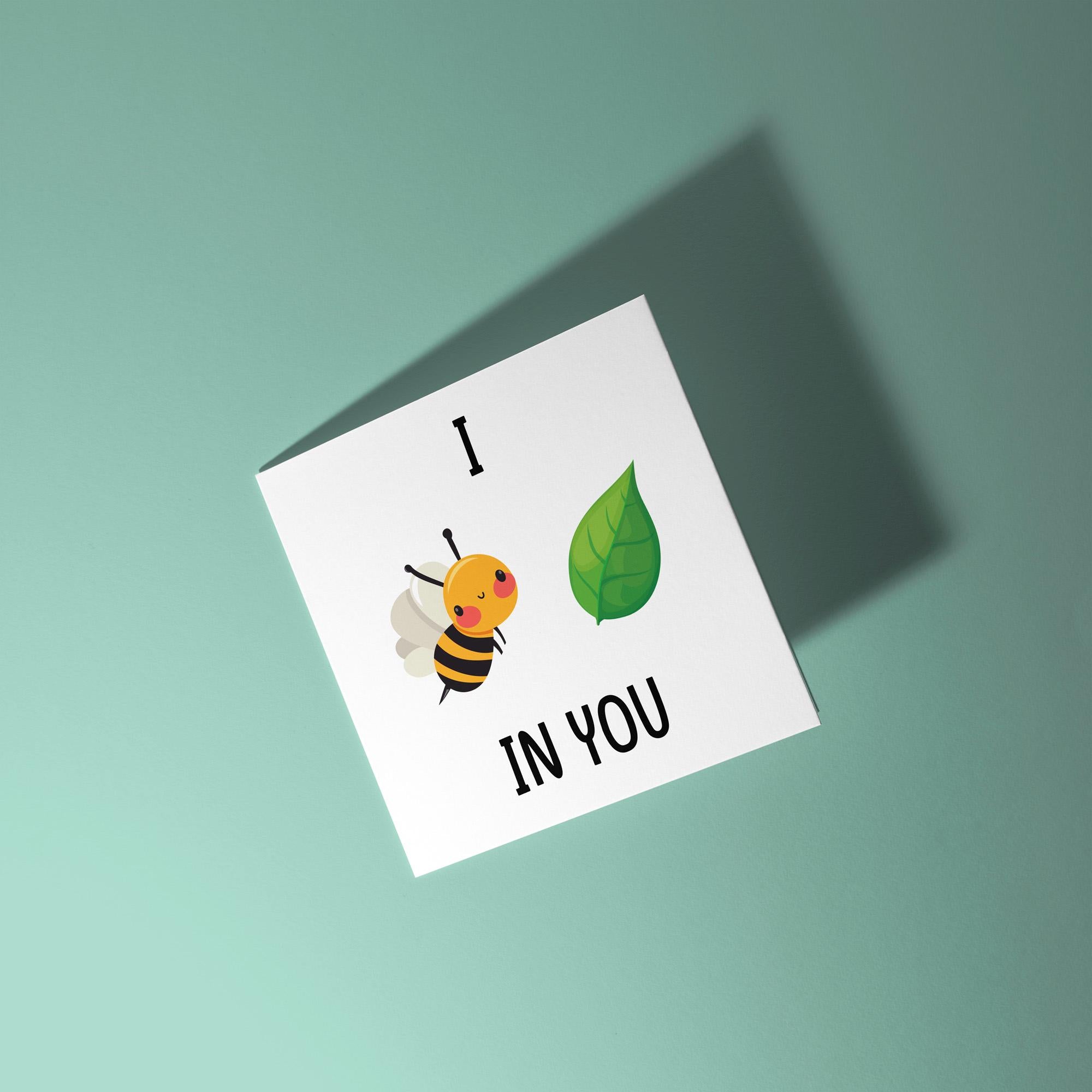 I Bee Leaf In You - Good Luck Card