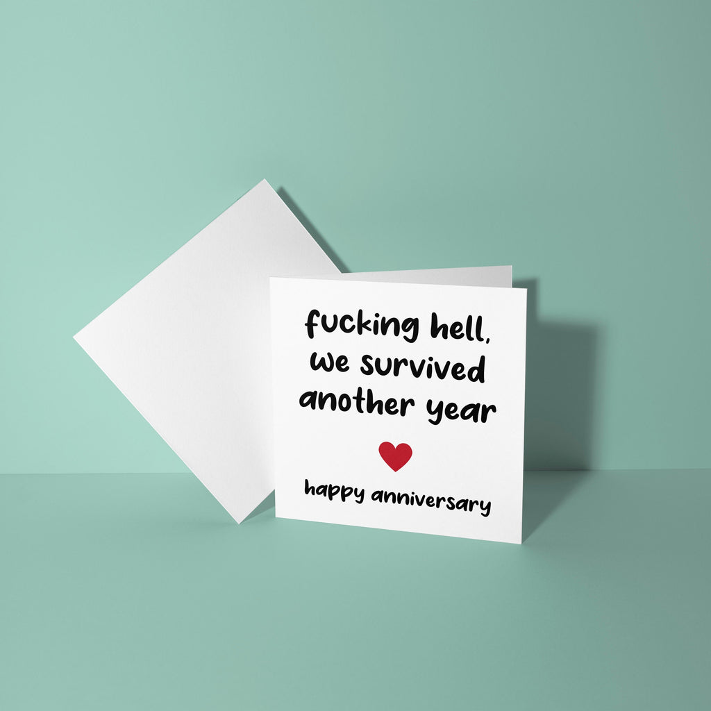 Fucking Hell We Survived Another Year - Anniversary Card