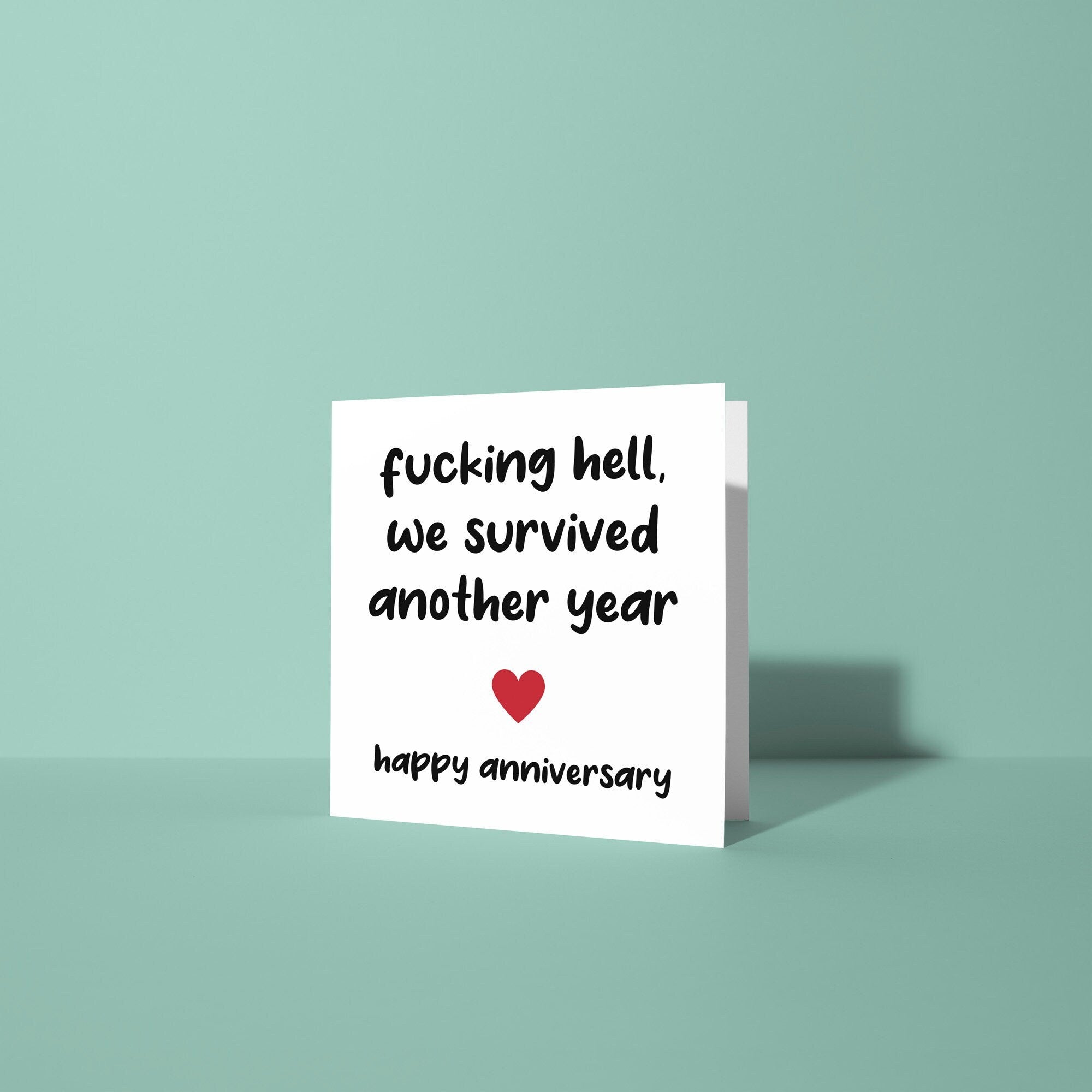 Fucking Hell We Survived Another Year - Anniversary Card