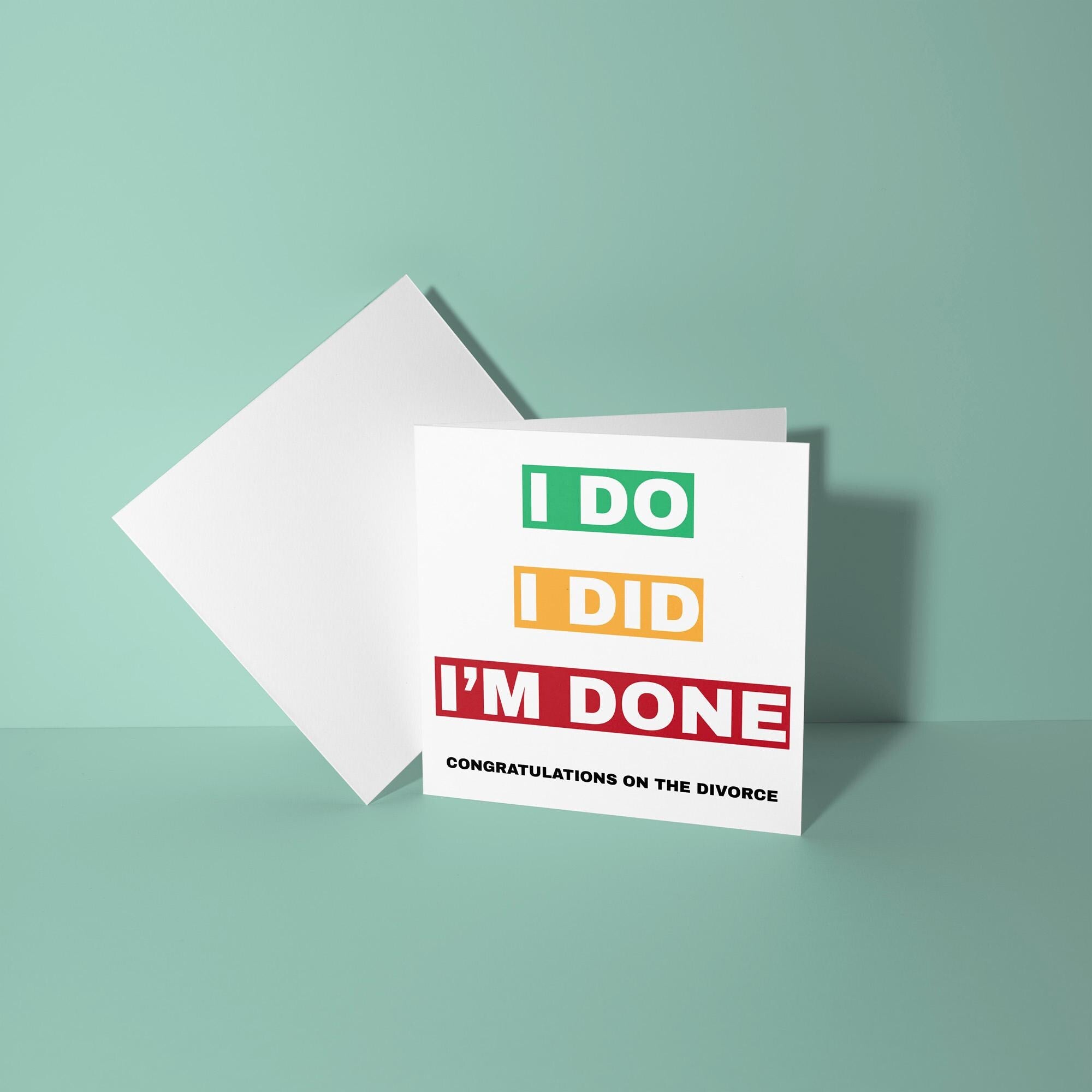 I Do I Did I'm Done - Congratulations On Divorce Card