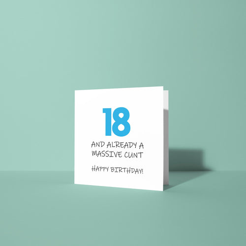 18 and Already A Cunt - 18th Birthday Card