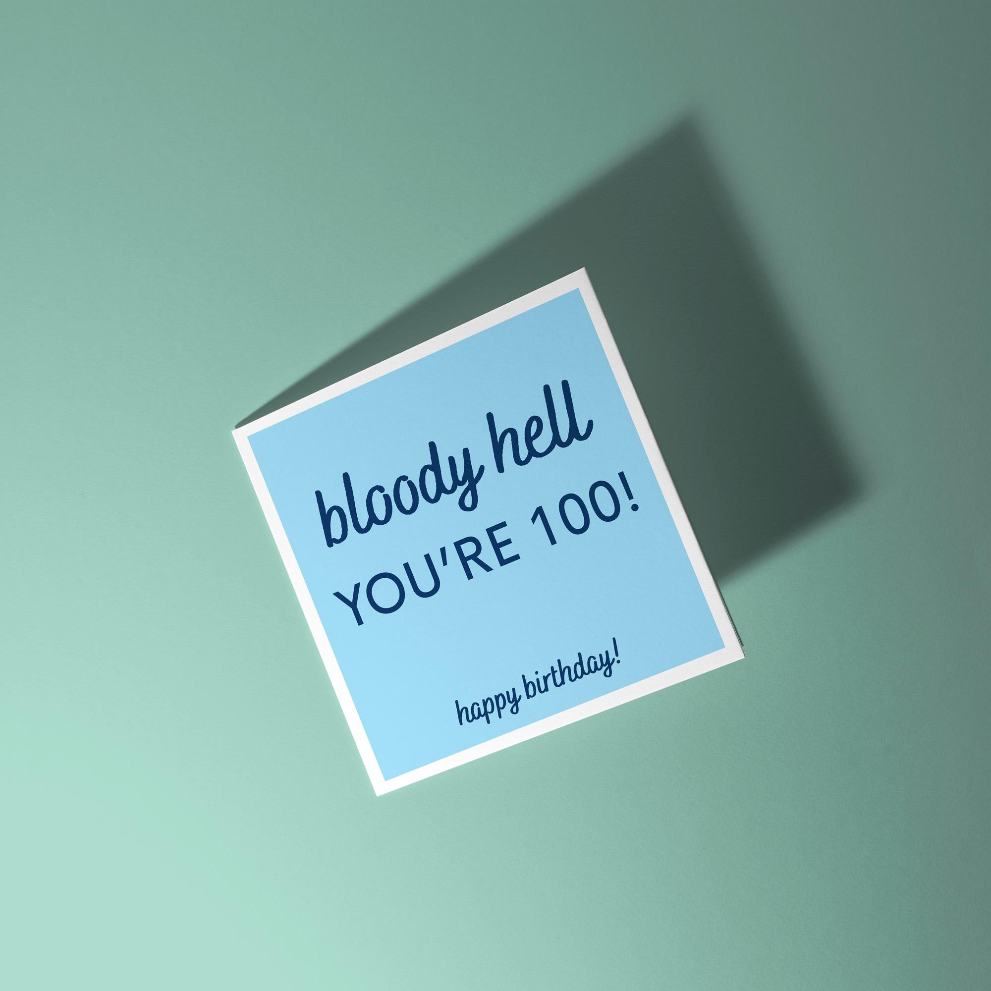 Bloody Hell You're 100! - 100th Birthday Card