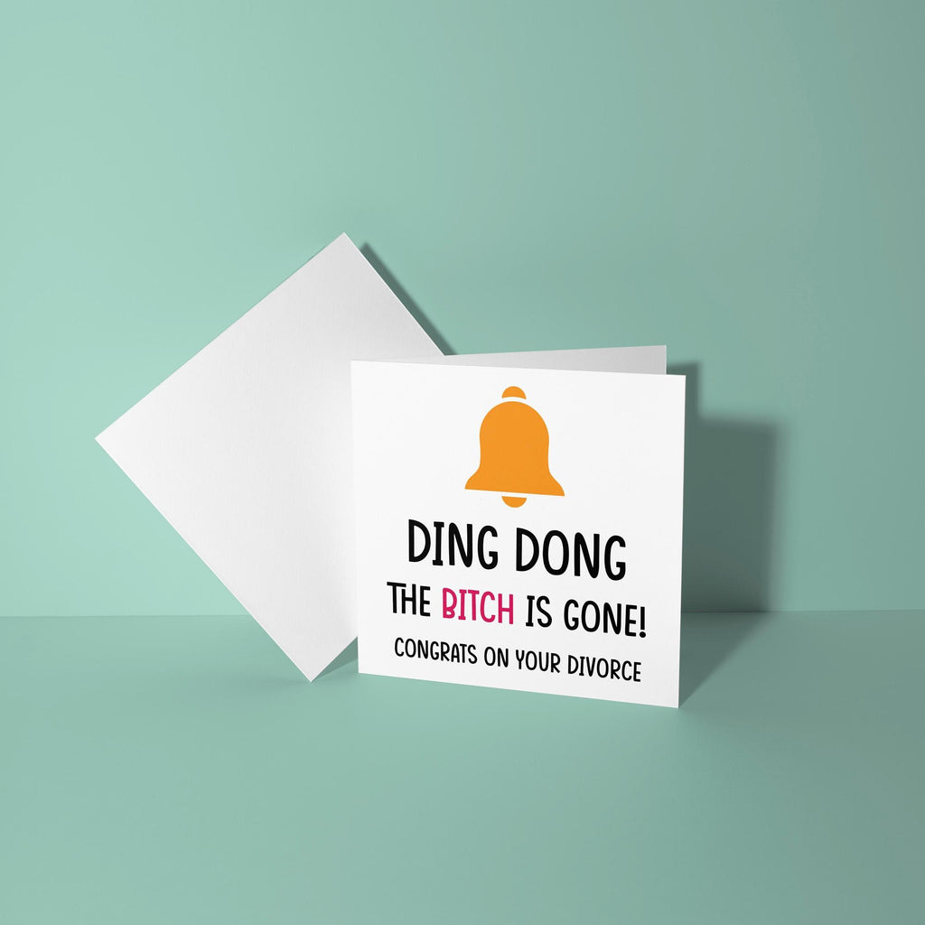Ding Dong The Bitch Is Gone - Divorce Congratulations Card
