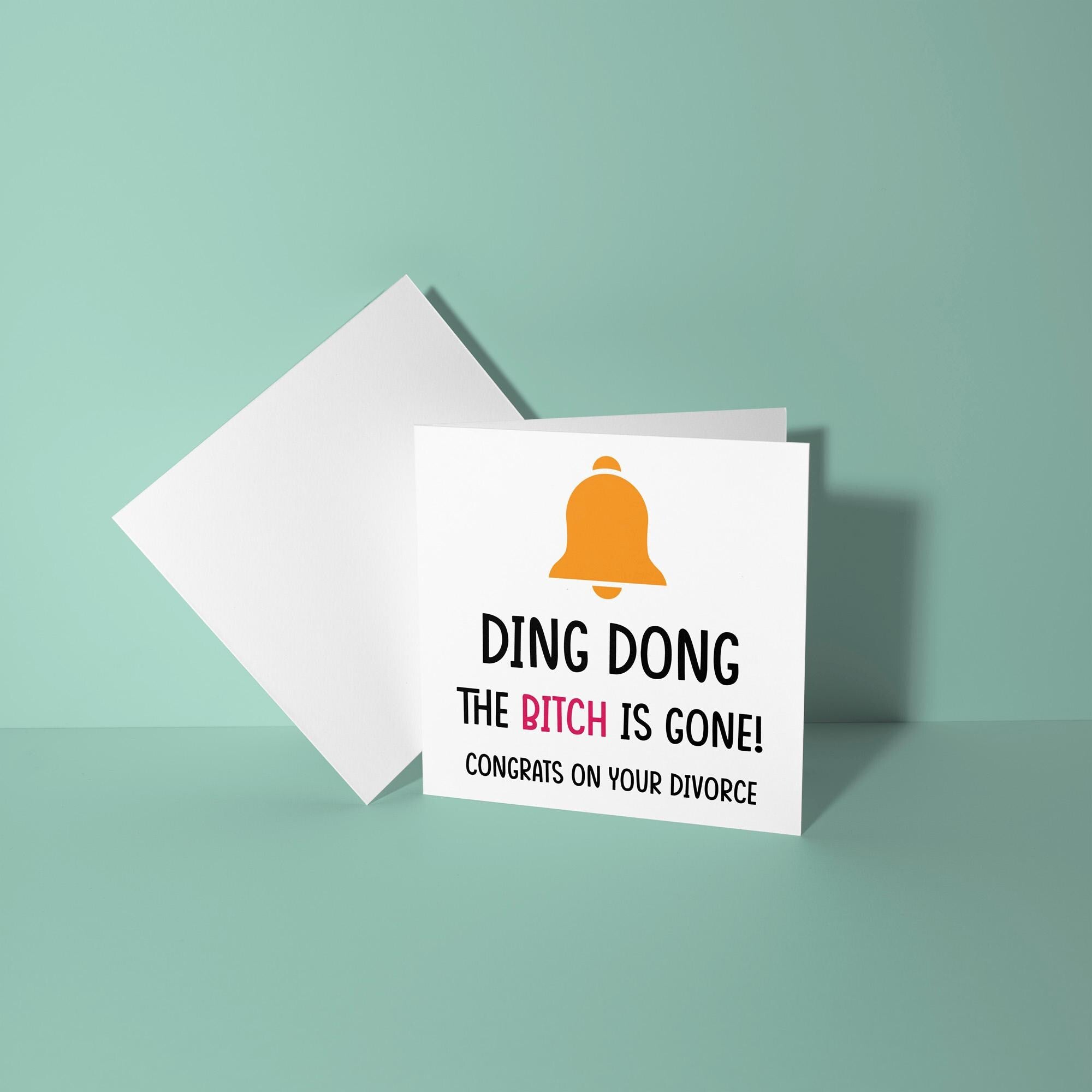 Ding Dong The Bitch Is Gone - Divorce Congratulations Card