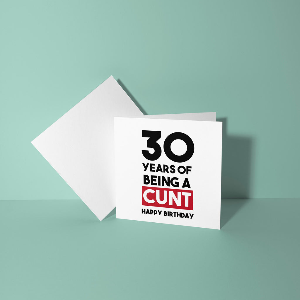 Custom Years of Being A Cunt - Birthday Card