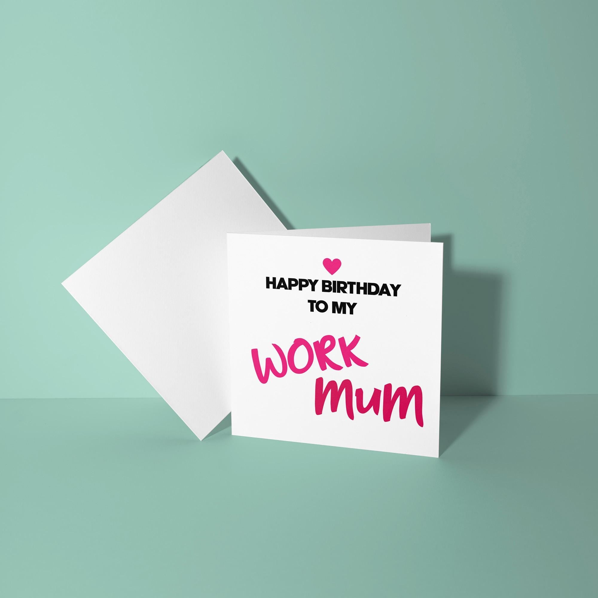 Happy Birthday To My Work Mum - Birthday Card
