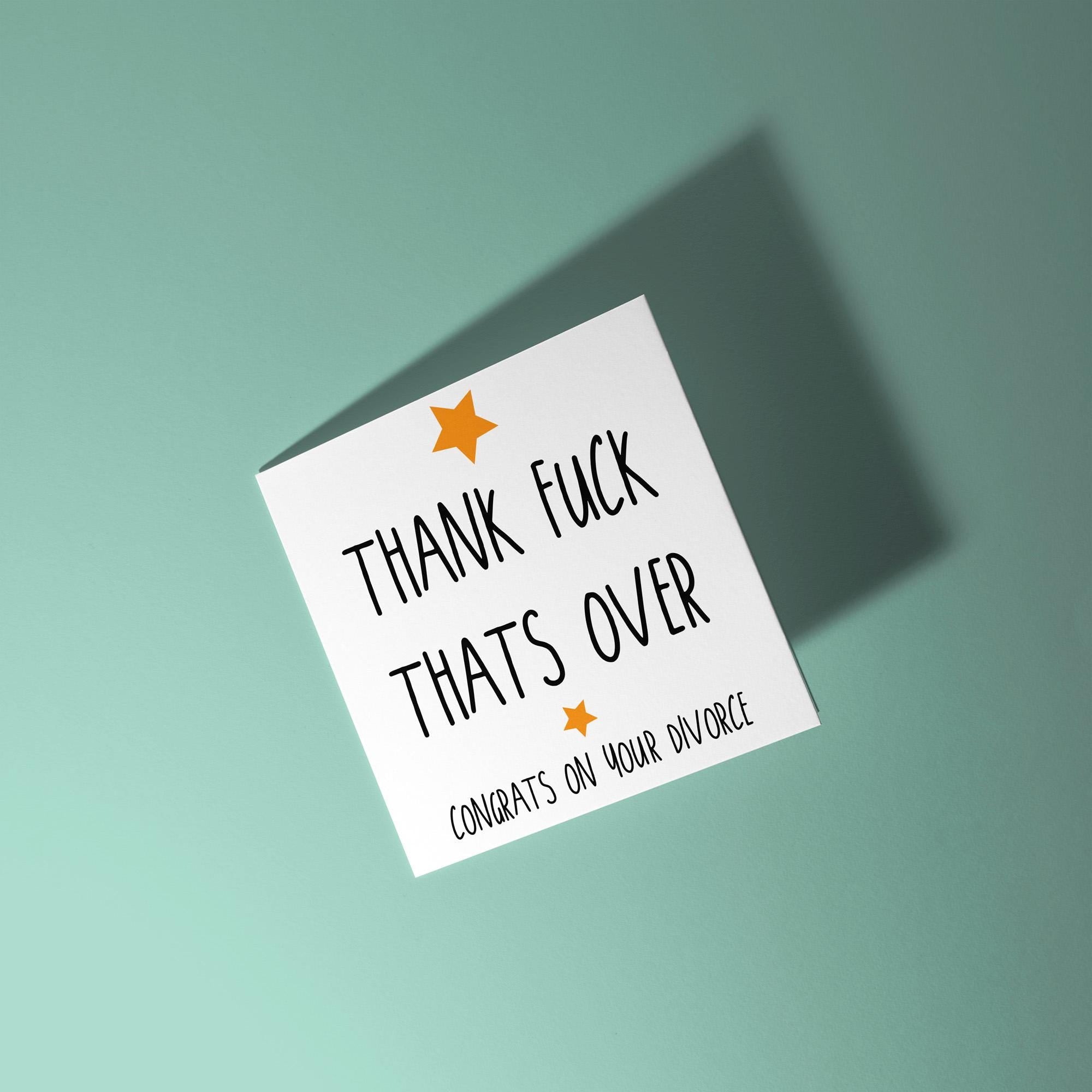 Thank Fuck That's Over - Divorce Congratulations Card