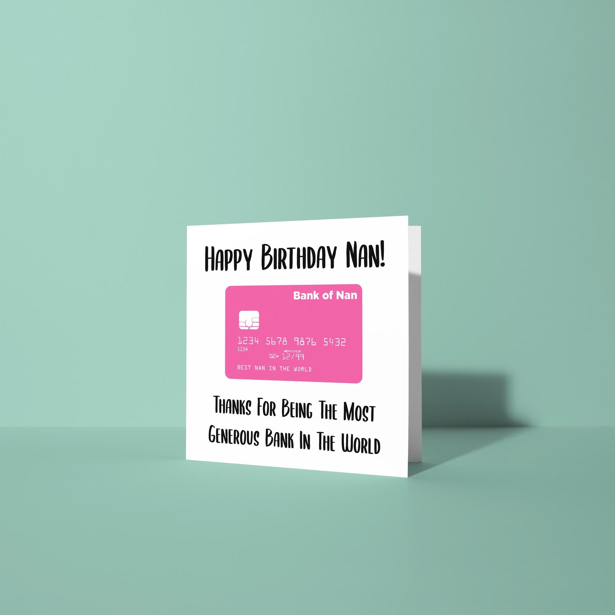Happy Birthday Nan - Most Generous Bank In World - Birthday Card for Nan