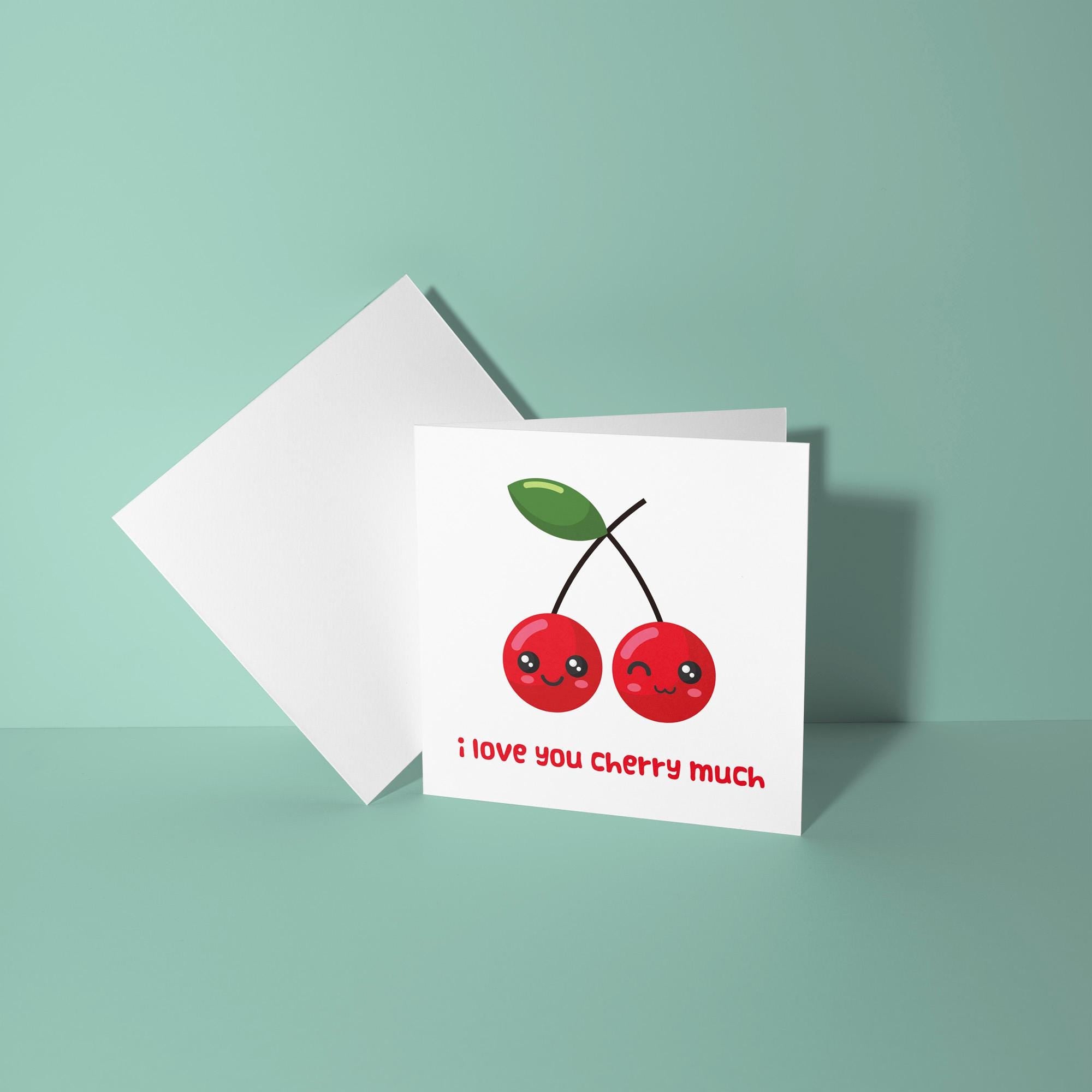 I Love You Cherry Much - Anniversary & Valentine's Day Card