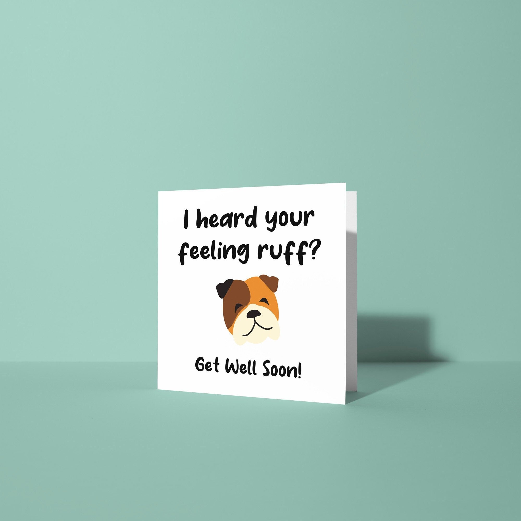 I Heard You're Feeling Ruff - Get Well Soon Card