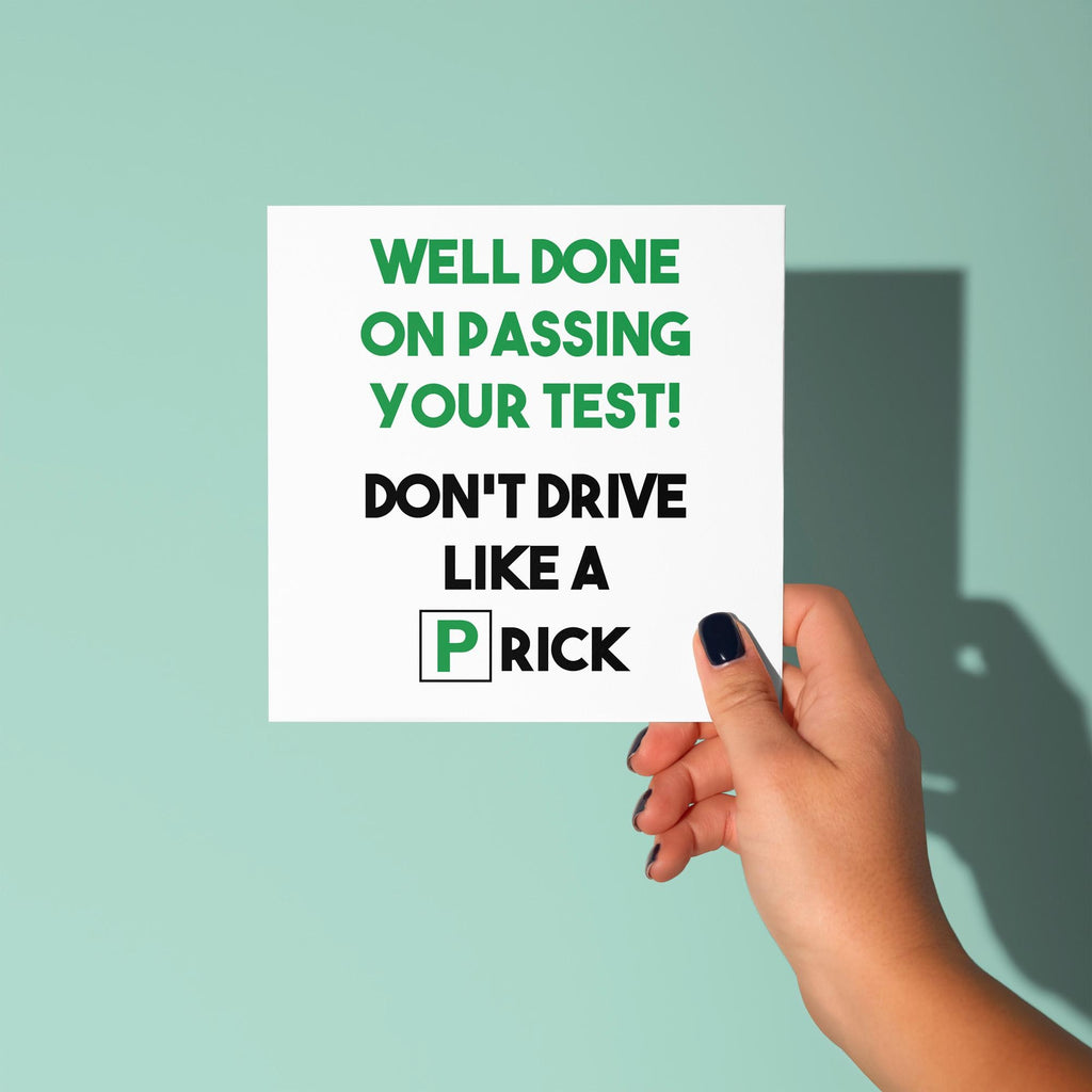 Don't Drive Like A Prick - Congratulations On Passing Your Driving Test Card