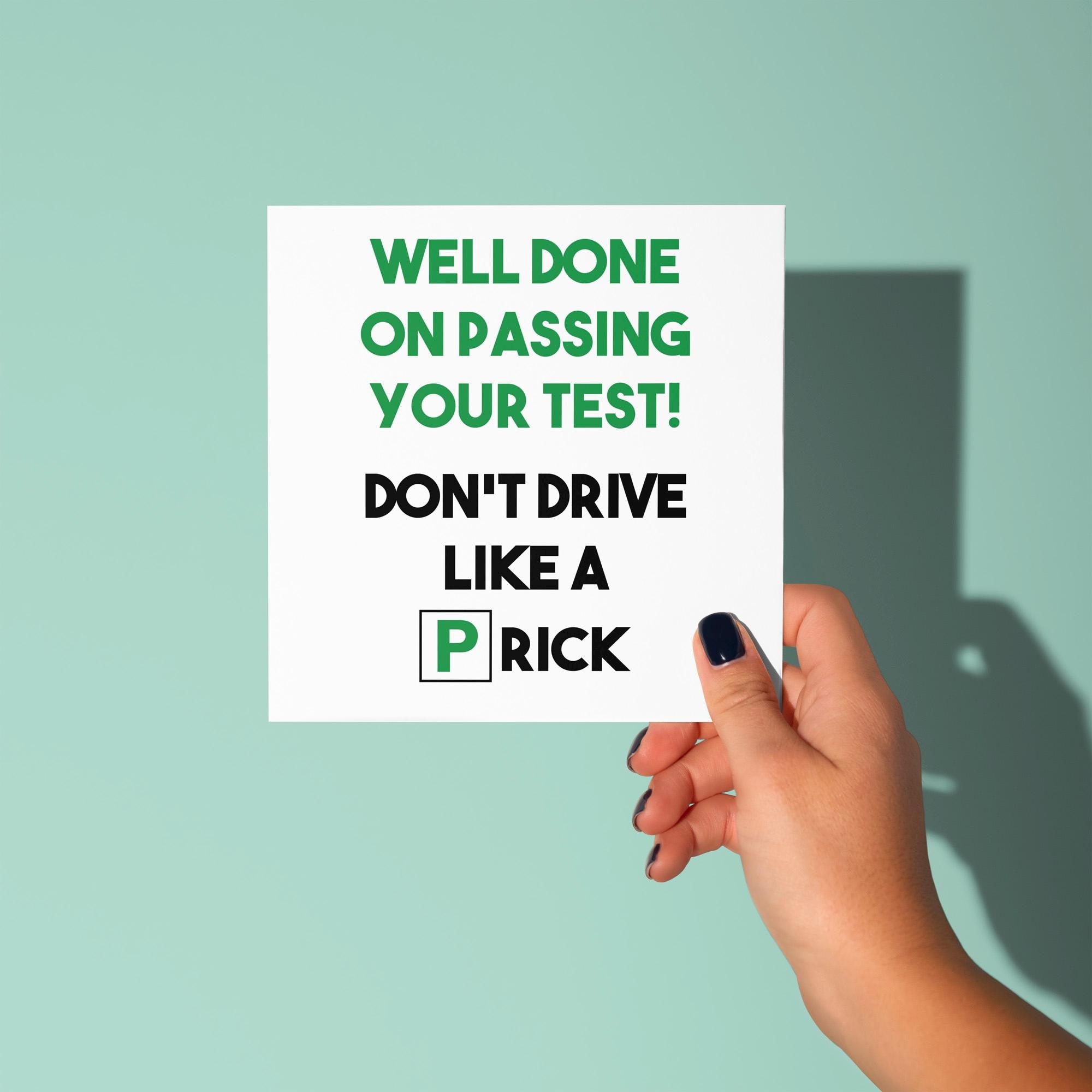 Don't Drive Like A Prick - Congratulations On Passing Your Driving Test Card