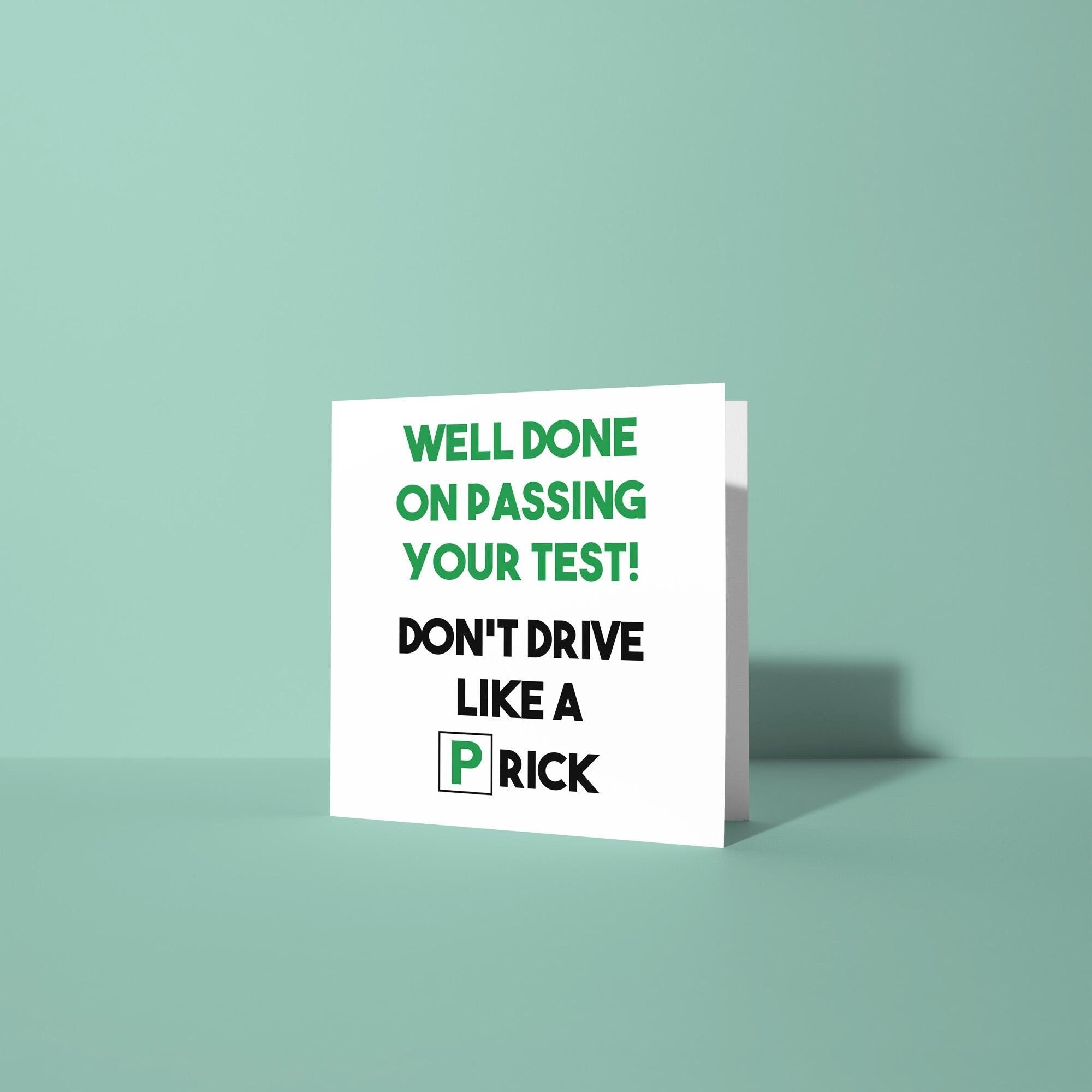 Don't Drive Like A Prick - Congratulations On Passing Your Driving Test Card