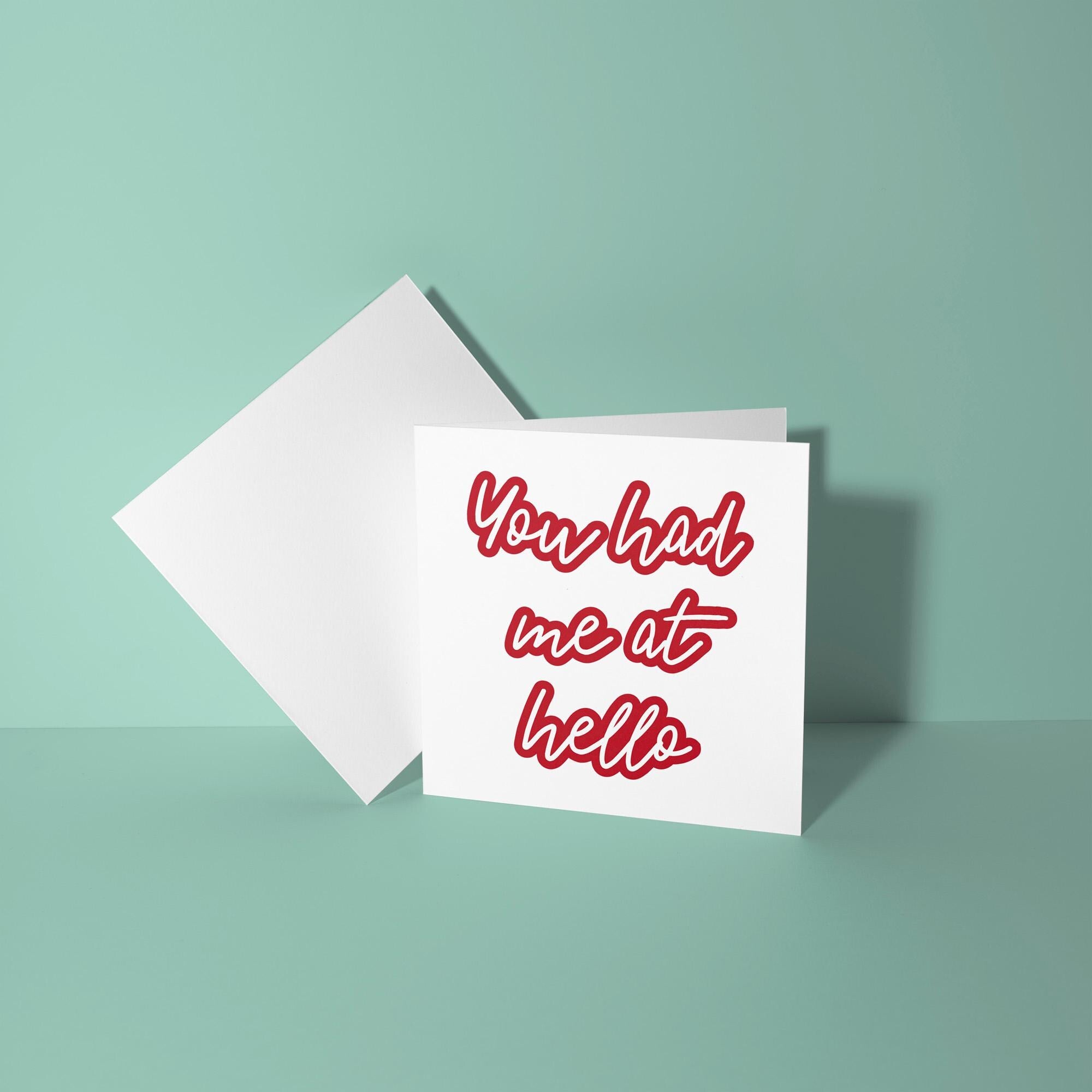 You Had Me At Hello- Anniversary & Valentine's Day Card