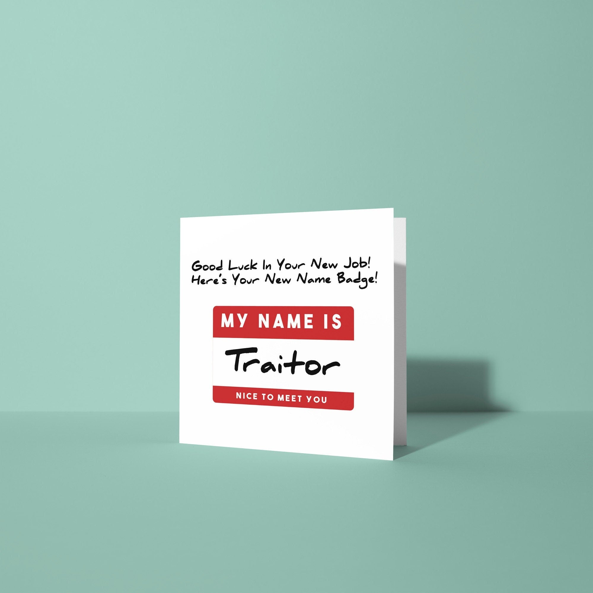 Traitor Name Badge  - Good Luck Leaving Card