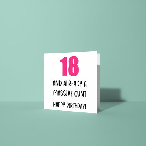 18 And Already A Cunt - 18th Birthday Card