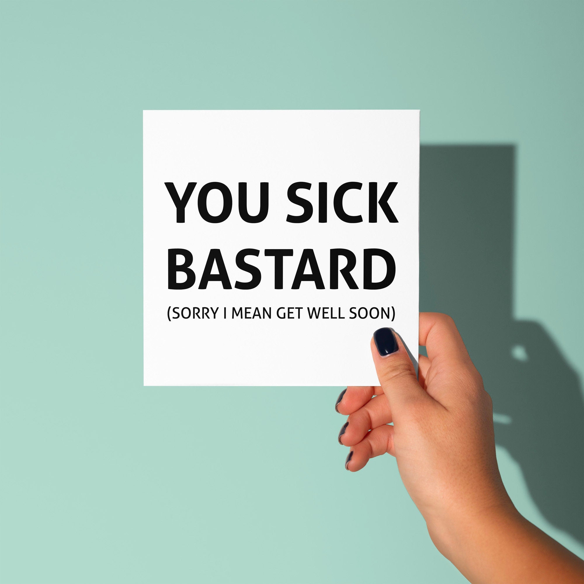 You Sick Bastard - Get Well Soon Card
