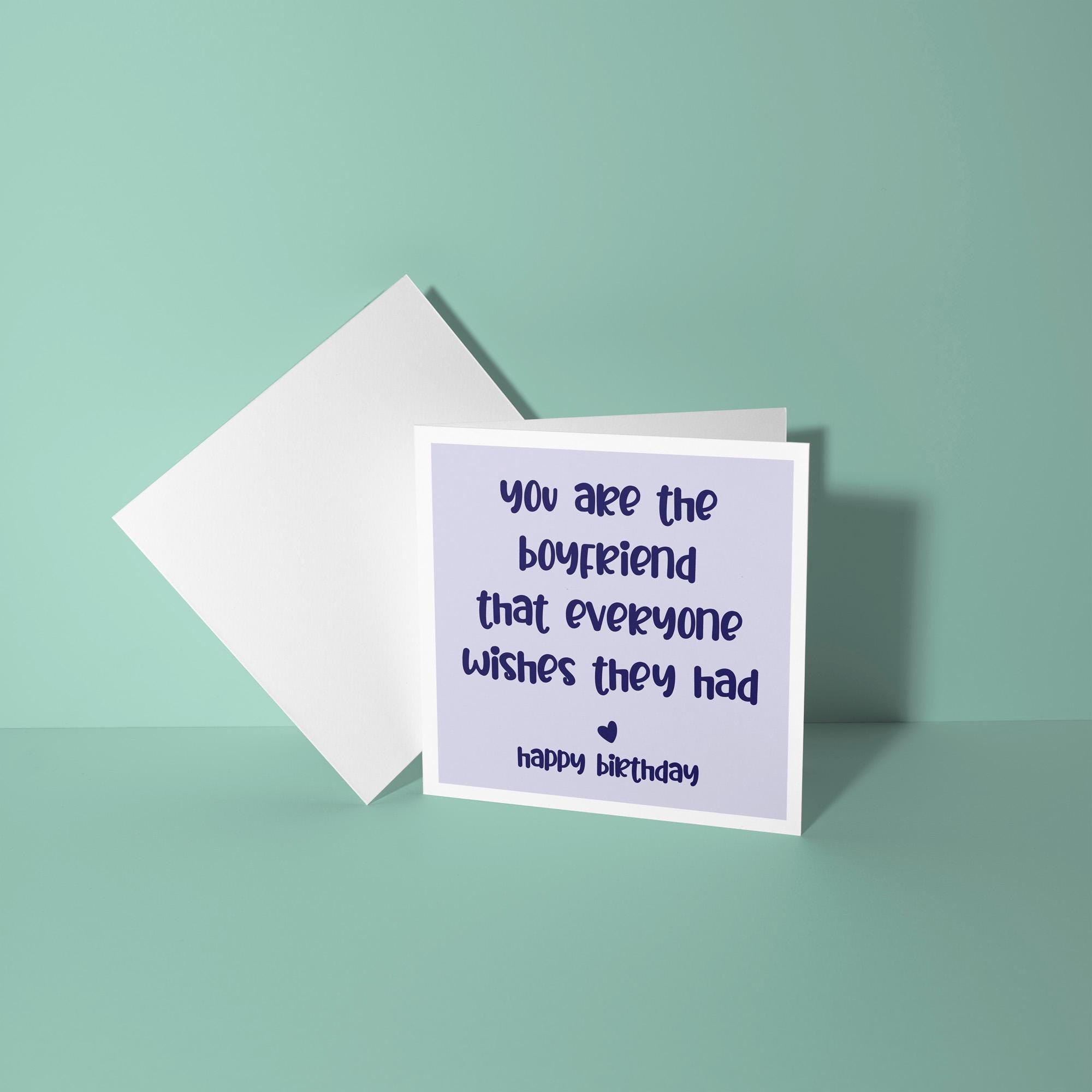 You Are The Boyfriend Everyone Wishes They Had - Birthday Card for Boyfriend