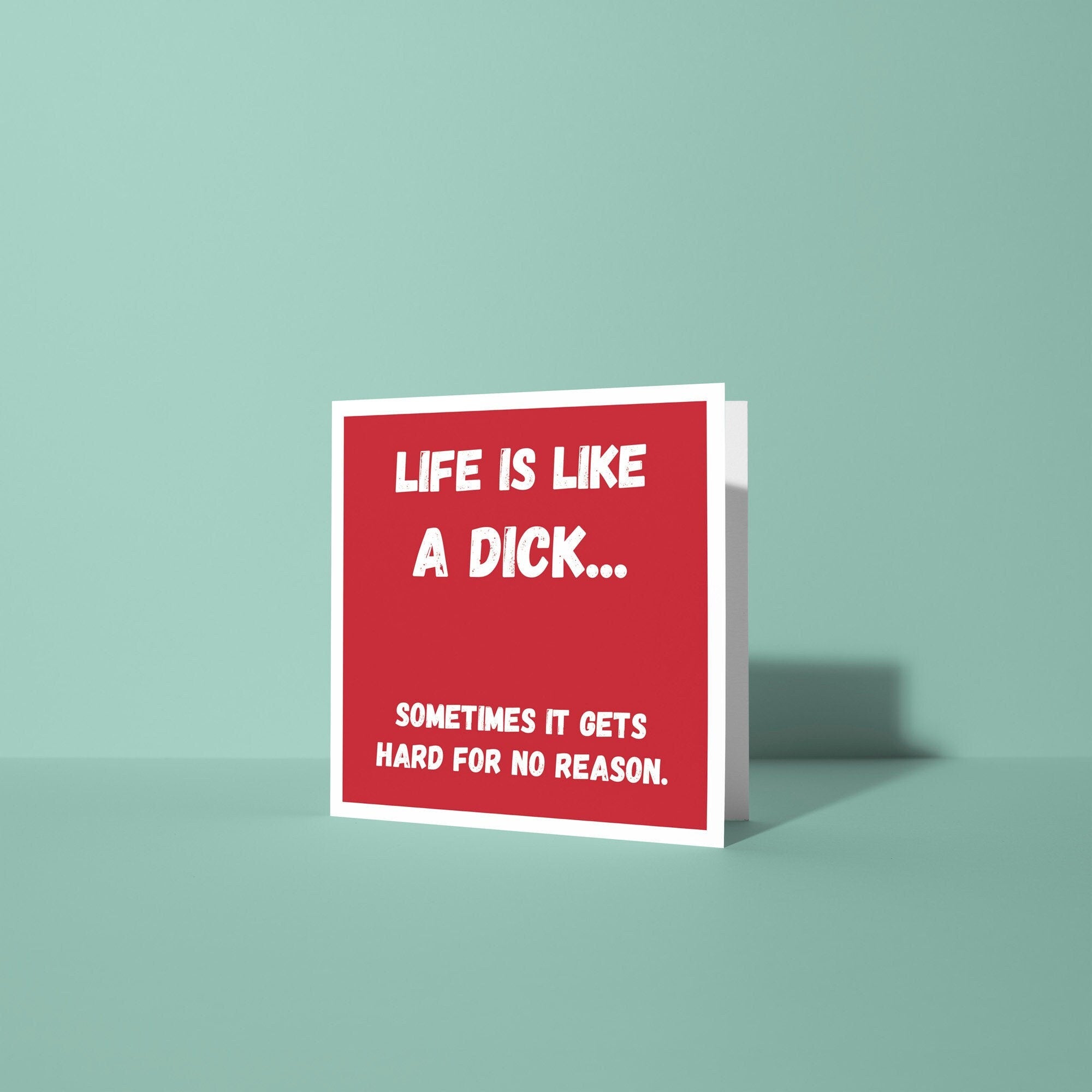 Life Is Like A Dick - Sympathy Card