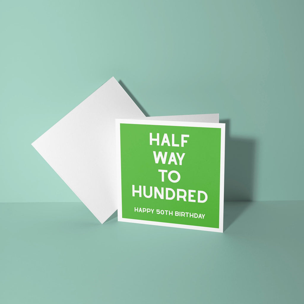 Half Way To Hundred, Happy 50th Birthday - 50th Birthday Card