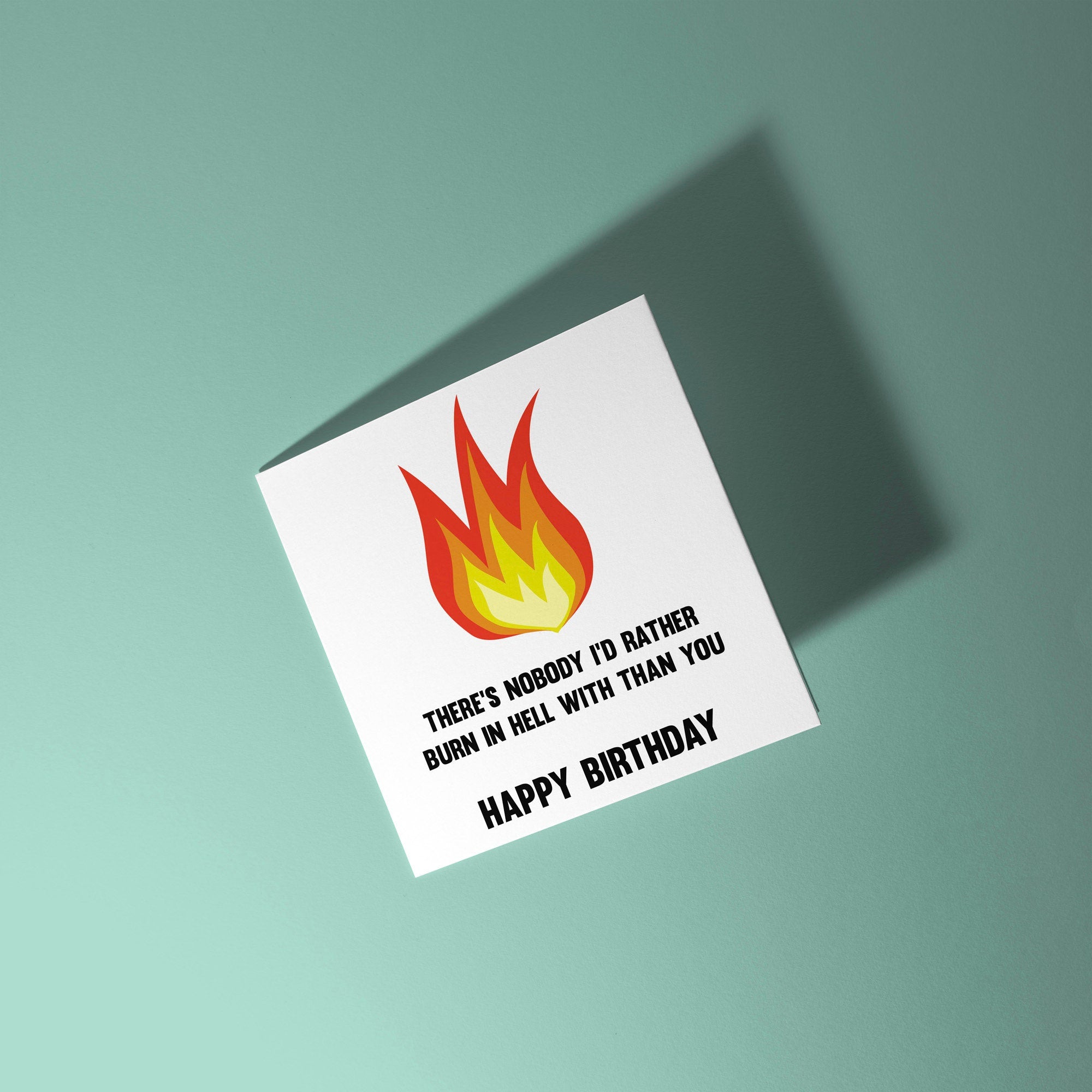 No One I'd Rather Burn In Hell With - Birthday Card
