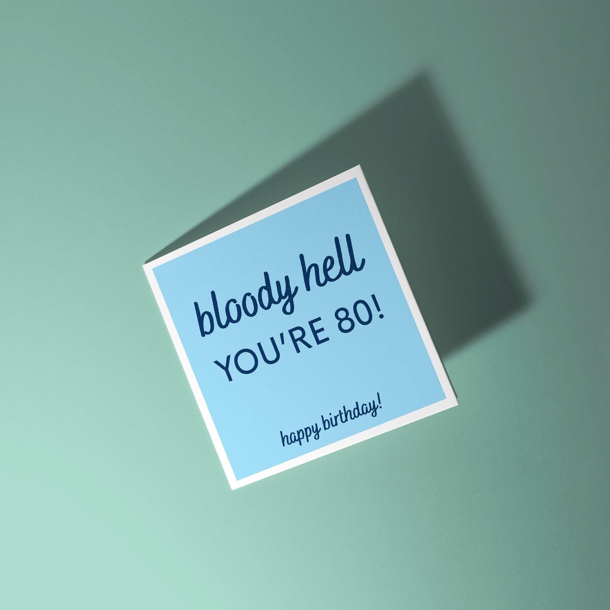 Bloody Hell You're 80! - 80th Birthday Card