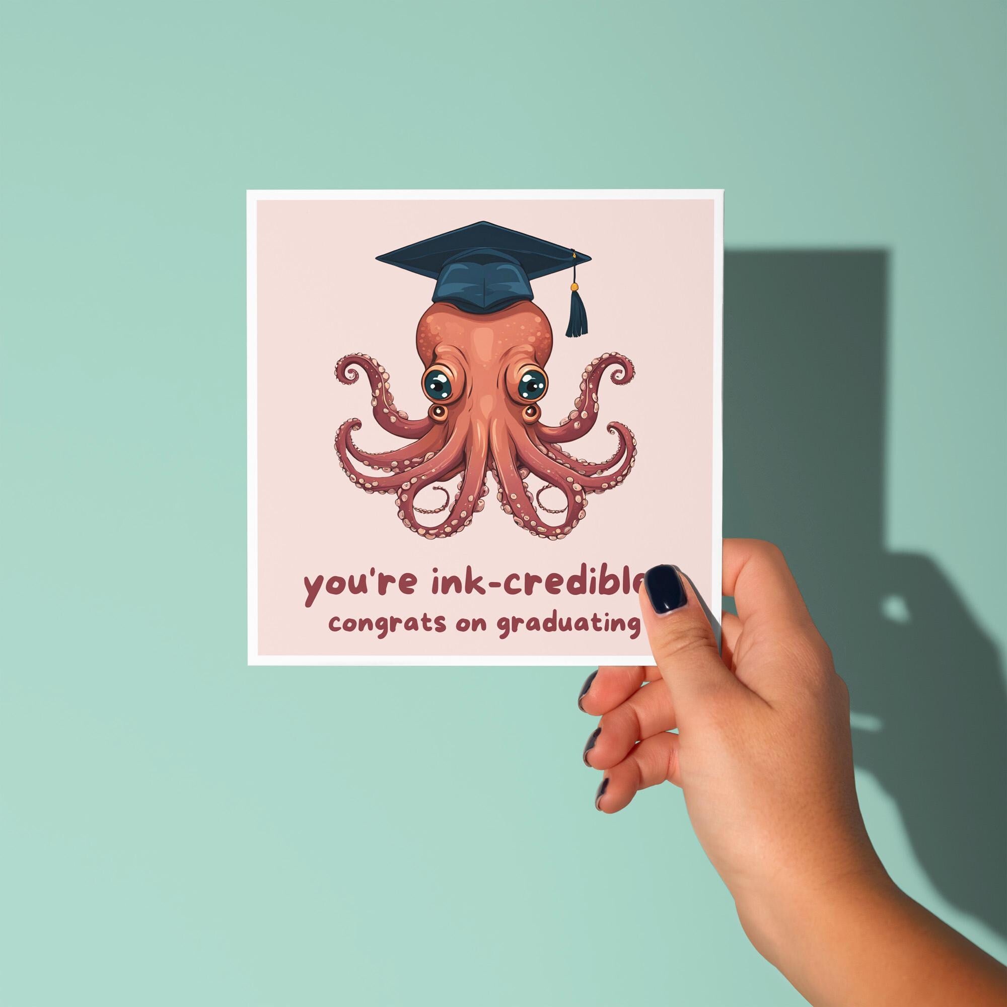 You're Ink-Credible - Congratulations On Graduation Card