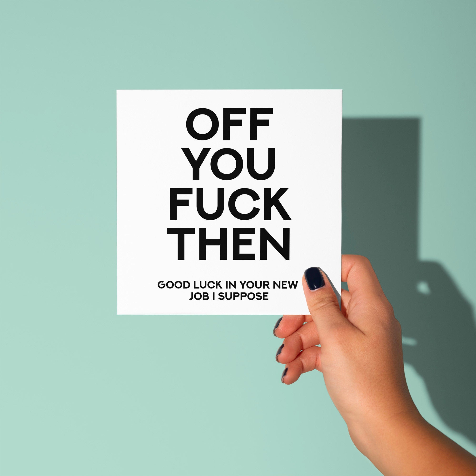 Off You Fuck Then  - Good Luck Leaving Card
