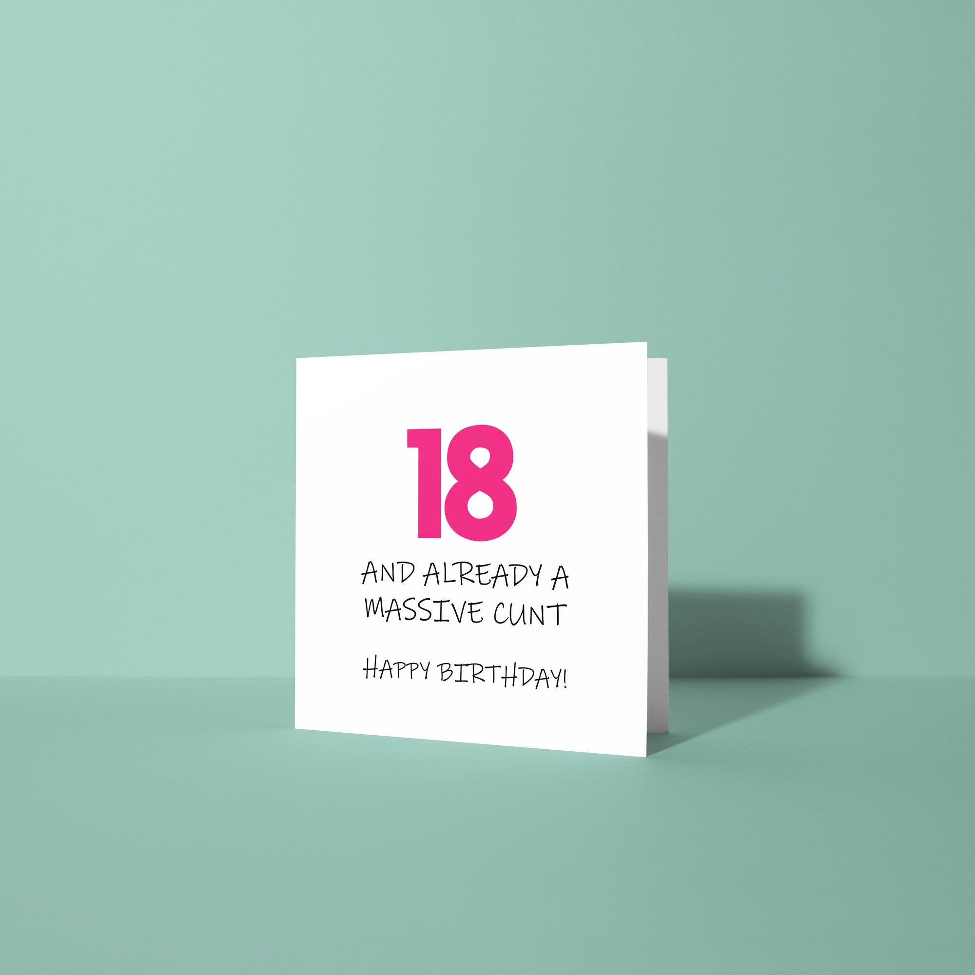 18 and Already A Cunt - 18th Birthday Card