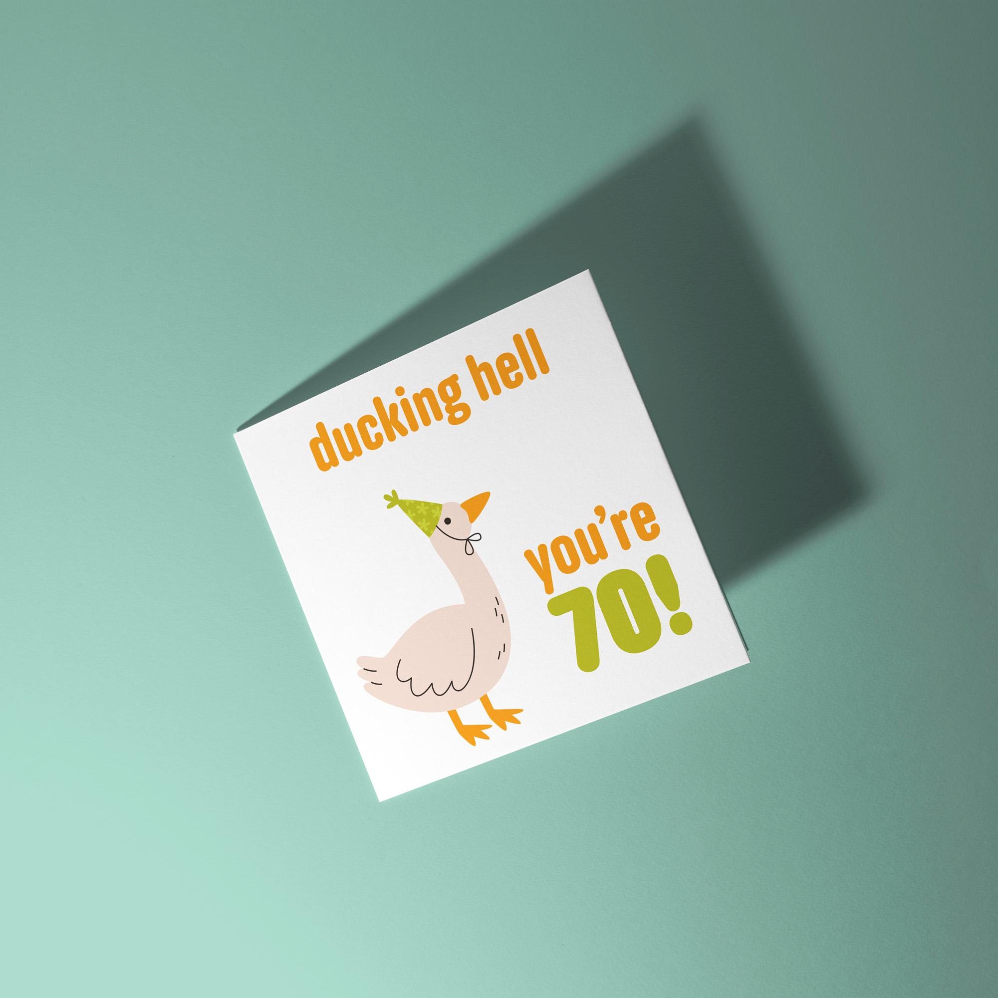 Ducking Hell You're 70! - 70th Birthday Card