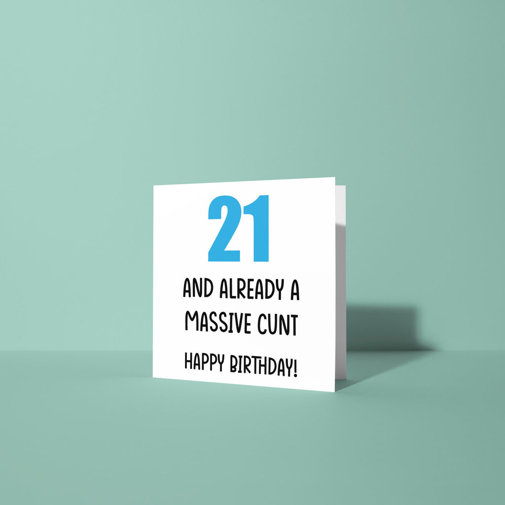 21 And Already A Cunt - 21st Birthday Card