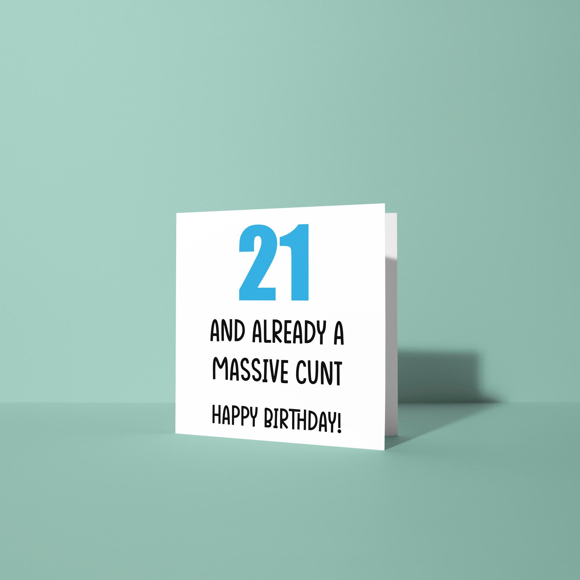 21 And Already A Cunt - 21st Birthday Card