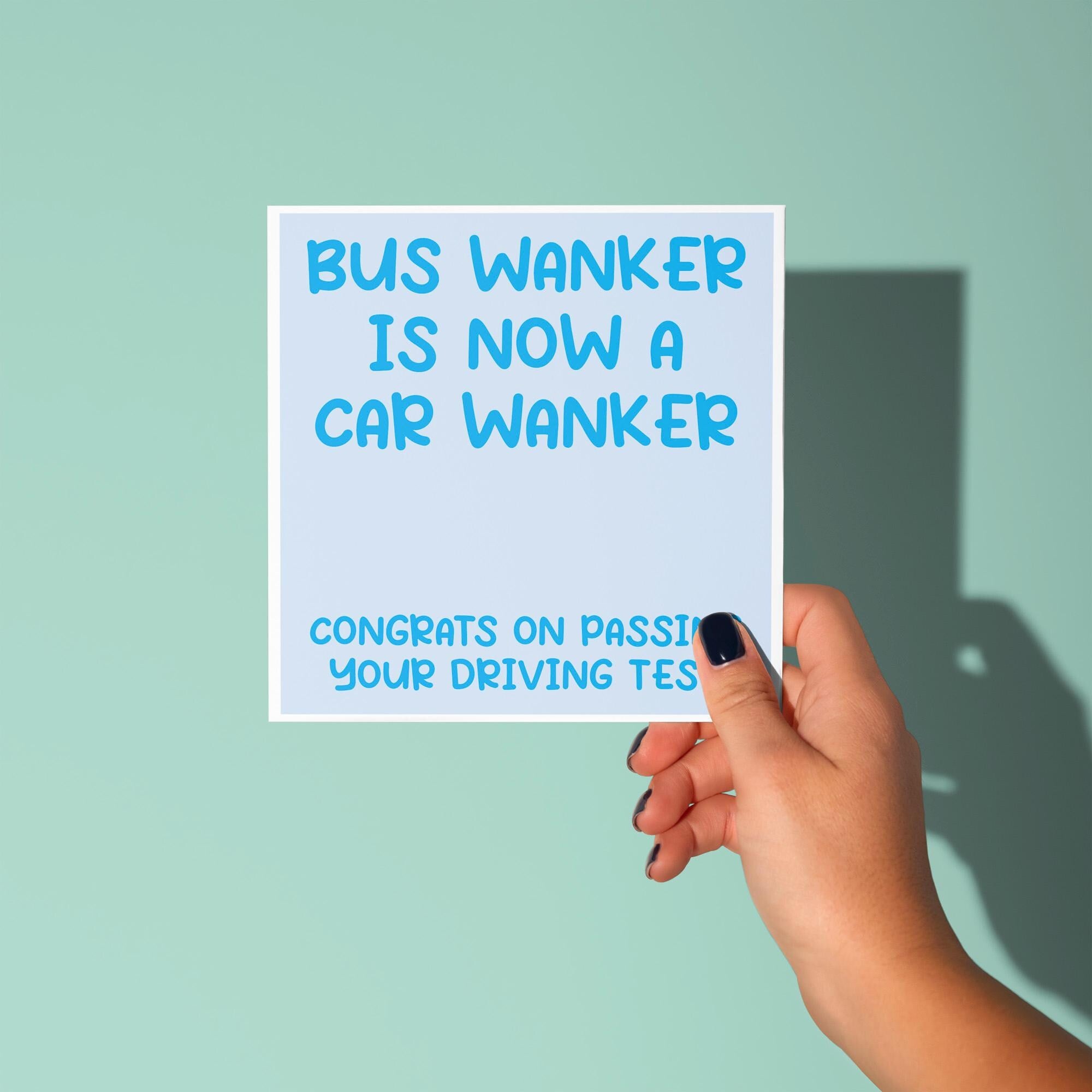 Bus Wanker Is Now A Car Wanker - Congratulations On Passing Your Driving Test Card
