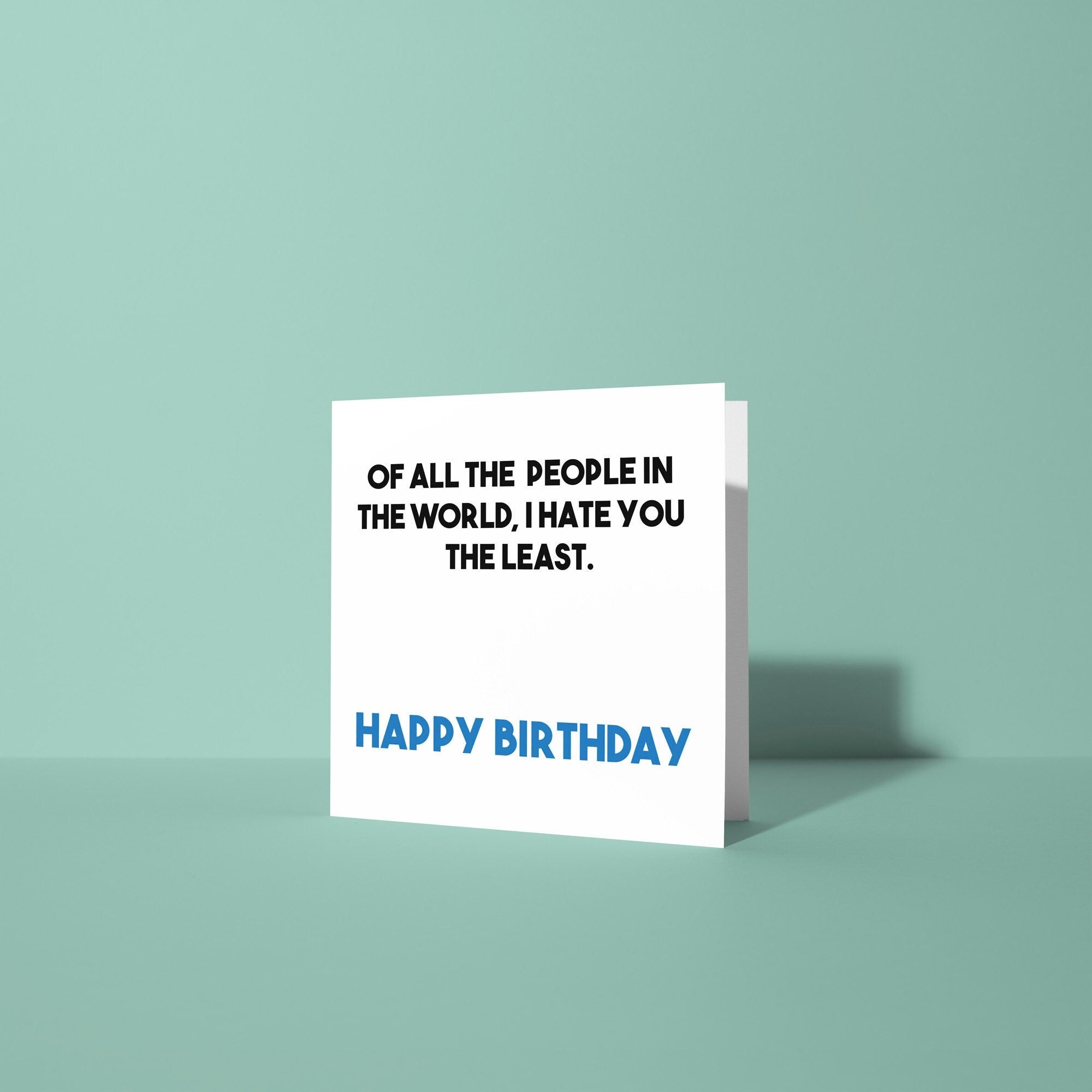 Of All The People in The World - Birthday Card