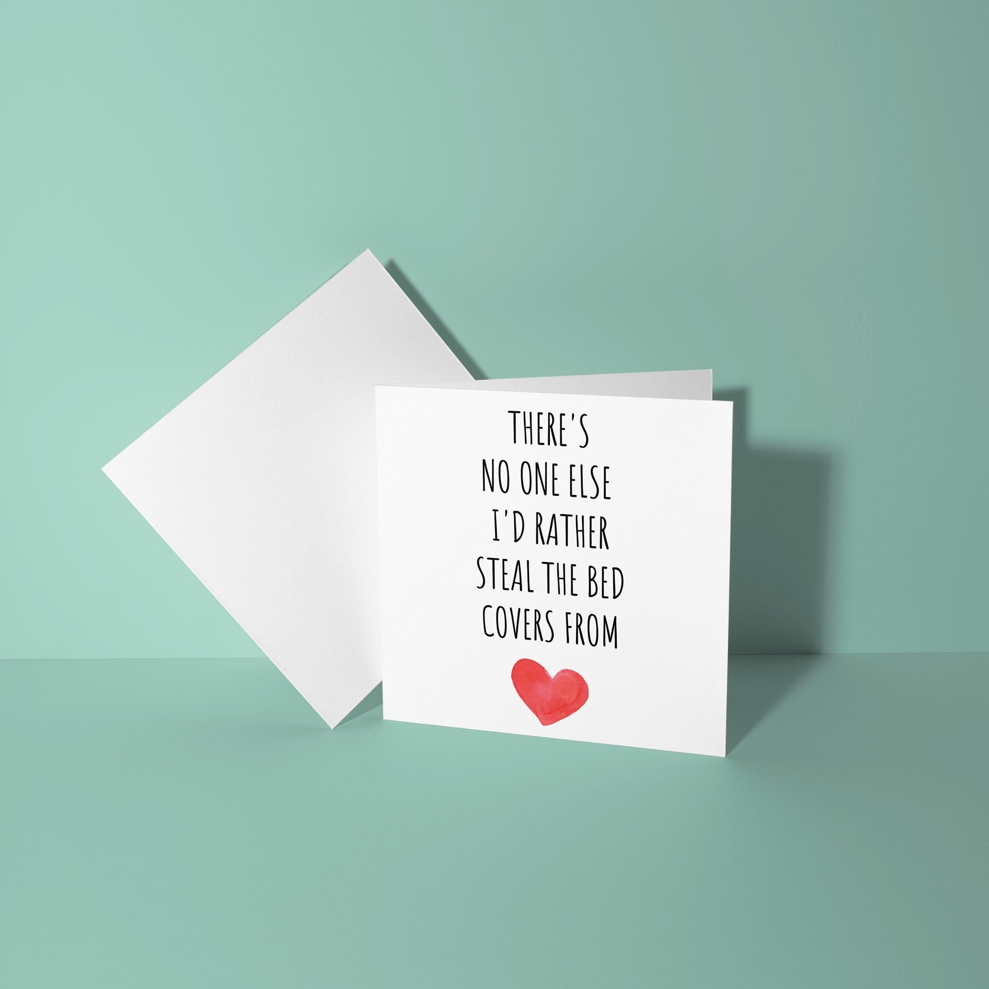 No One Else I'd Steal The Duvet Off - Anniversary & Valentine's Day Card