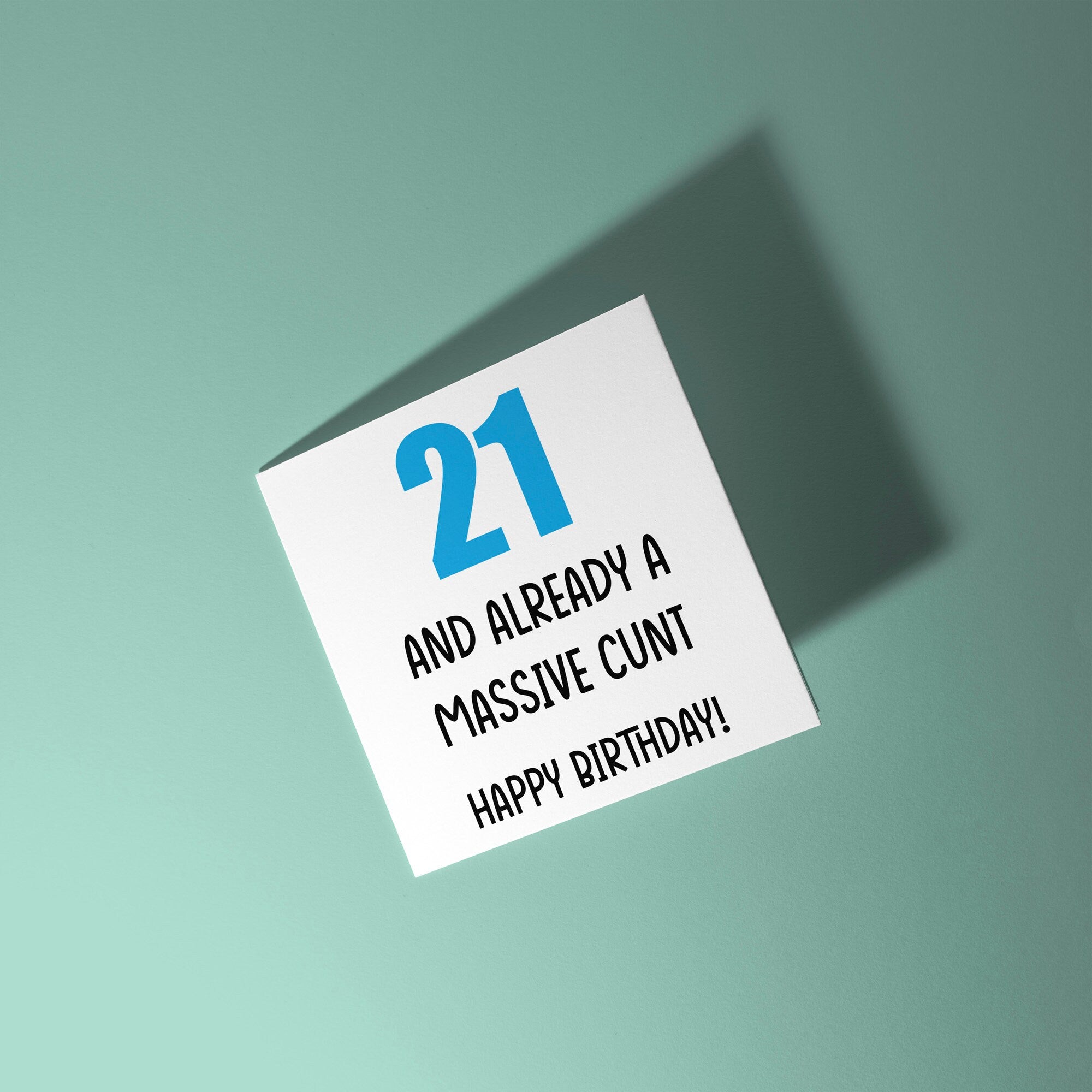 21 And Already A Cunt - 21st Birthday Card