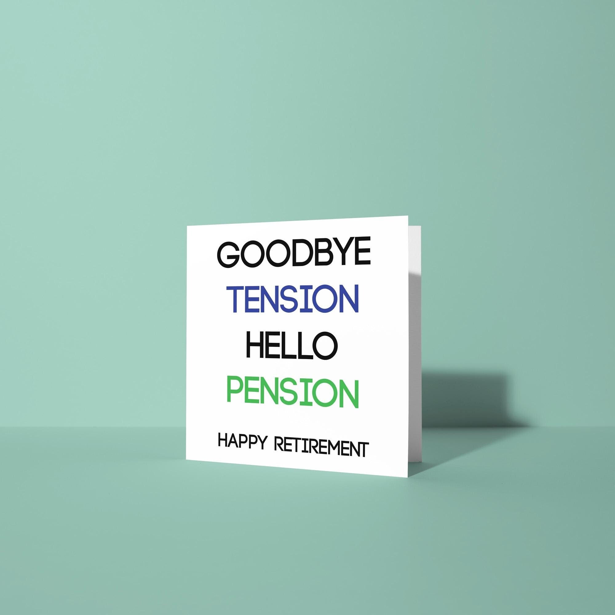 Goodbye Tension Hello Pension - Retirement Card