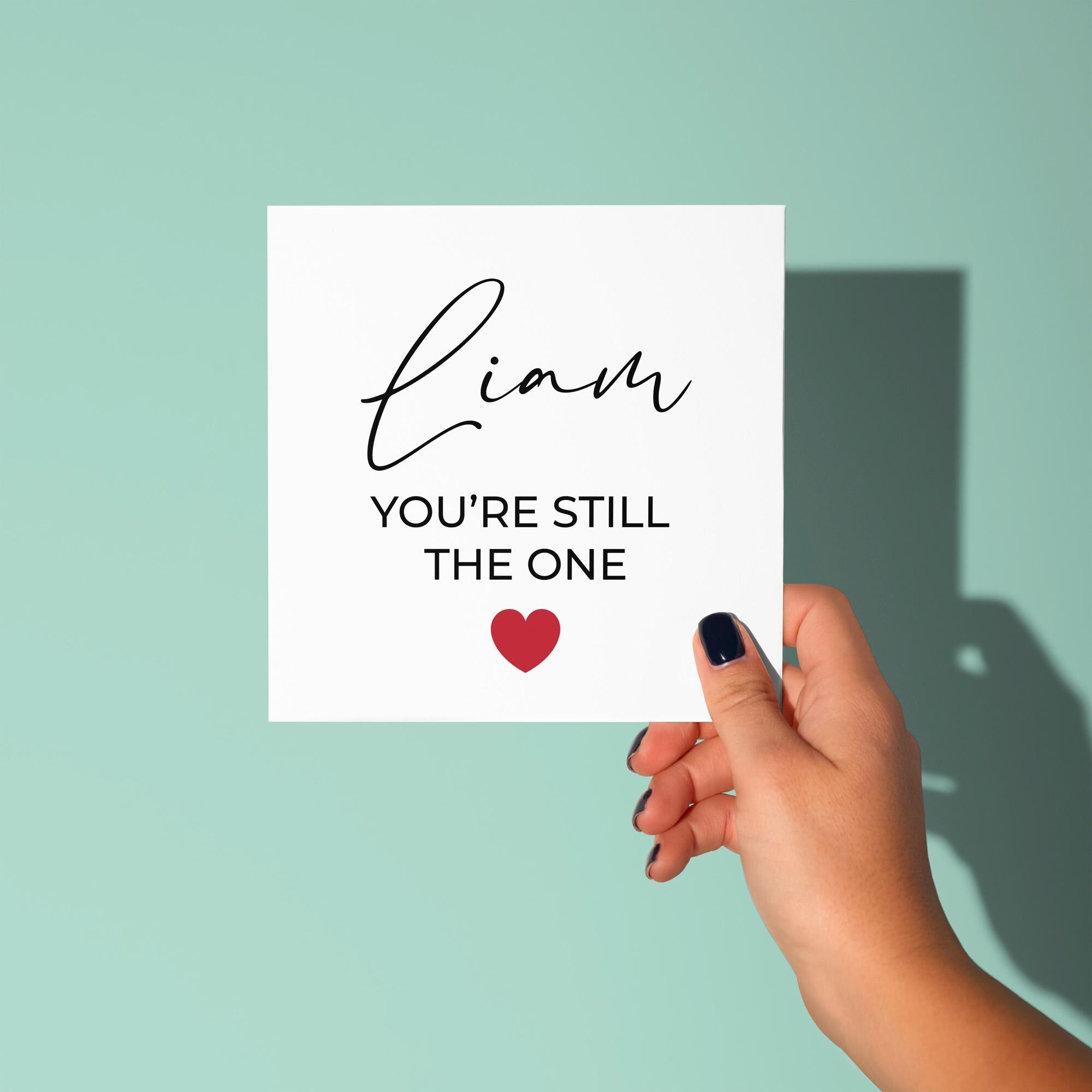 Personalised Your Still The One - Anniversary & Valentine's Day Card